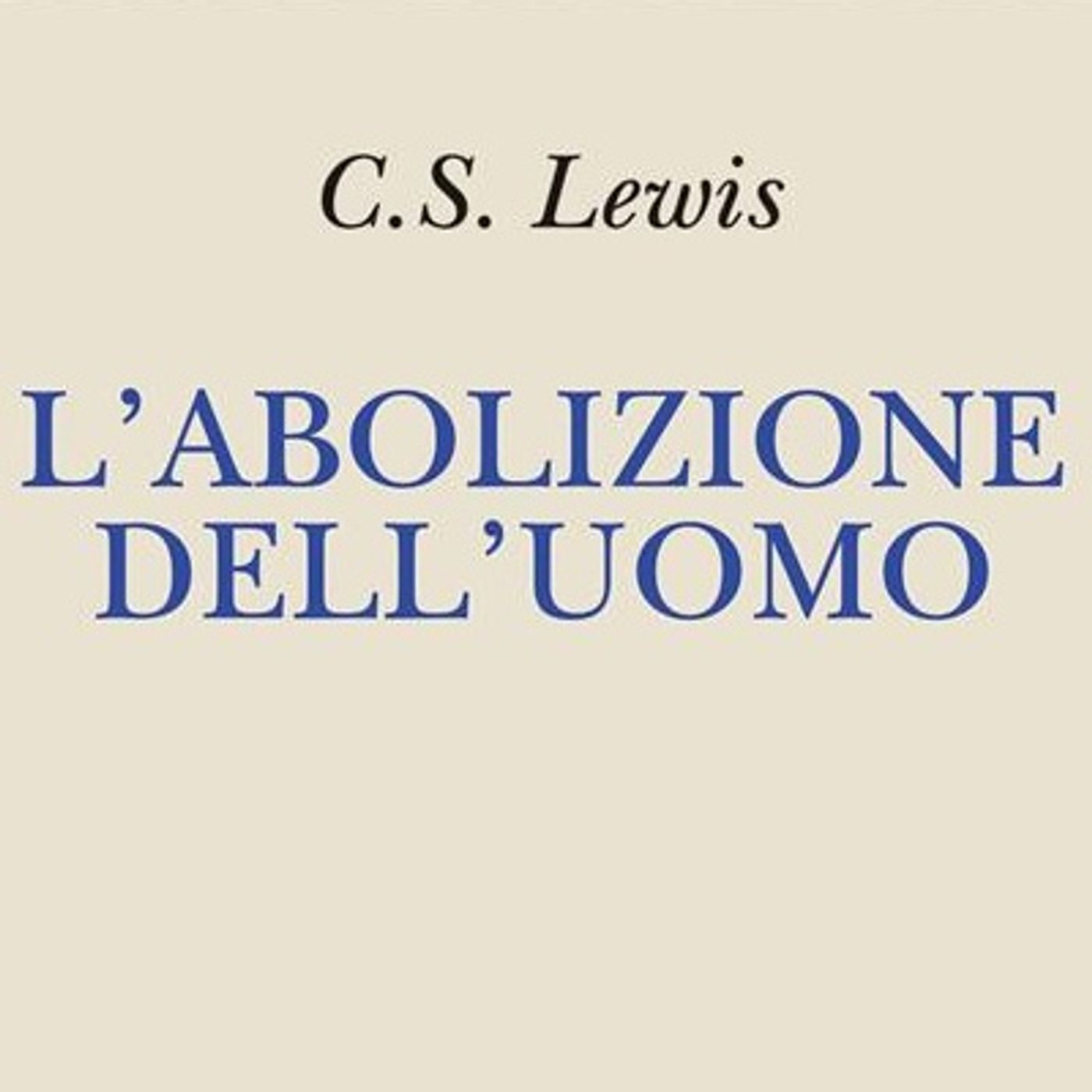 Paolo Gulisano "L'abolizione dell'uomo" C.S. Lewis
