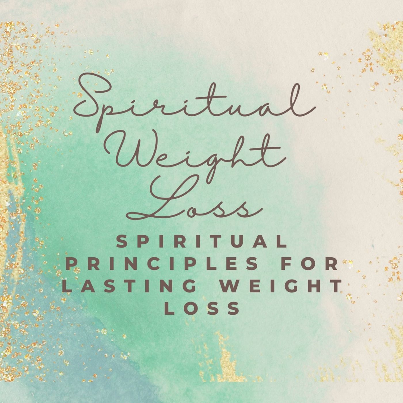 Spiritual Principles for Weight Loss
