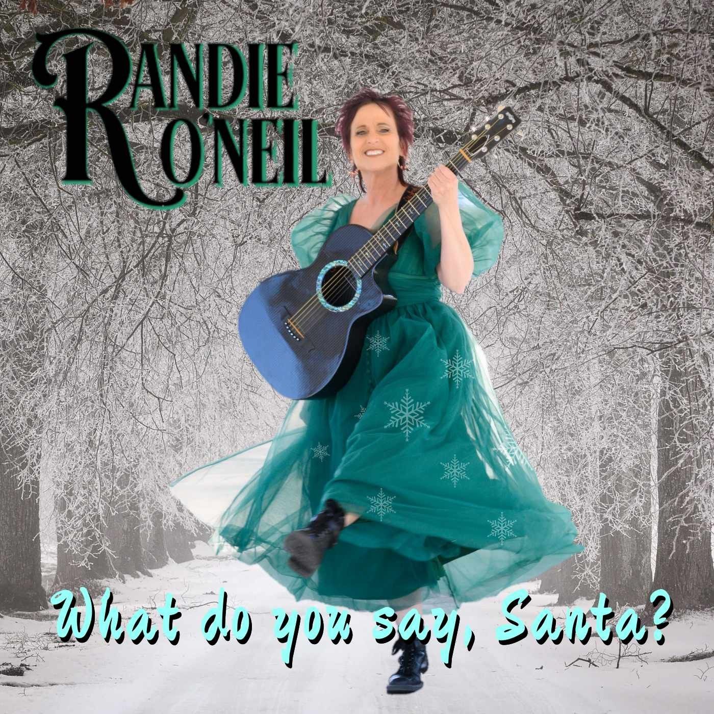 PA award-winning singer/songwriter Randie O’Neil is my special guest with  “What Do You Say Santa?”! episode artwork