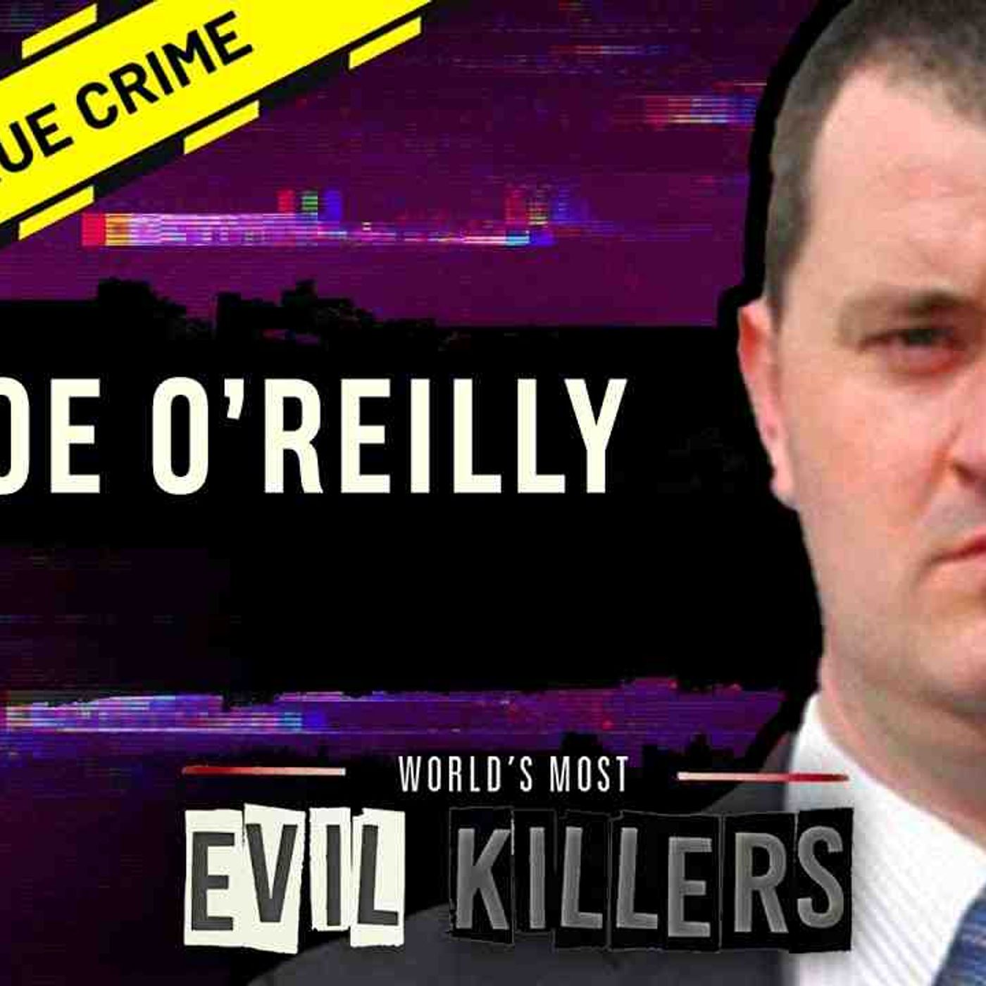 Joe O_Reilly_ Fresh Out of Jail _ World_s Most Evil Killers episode artwork