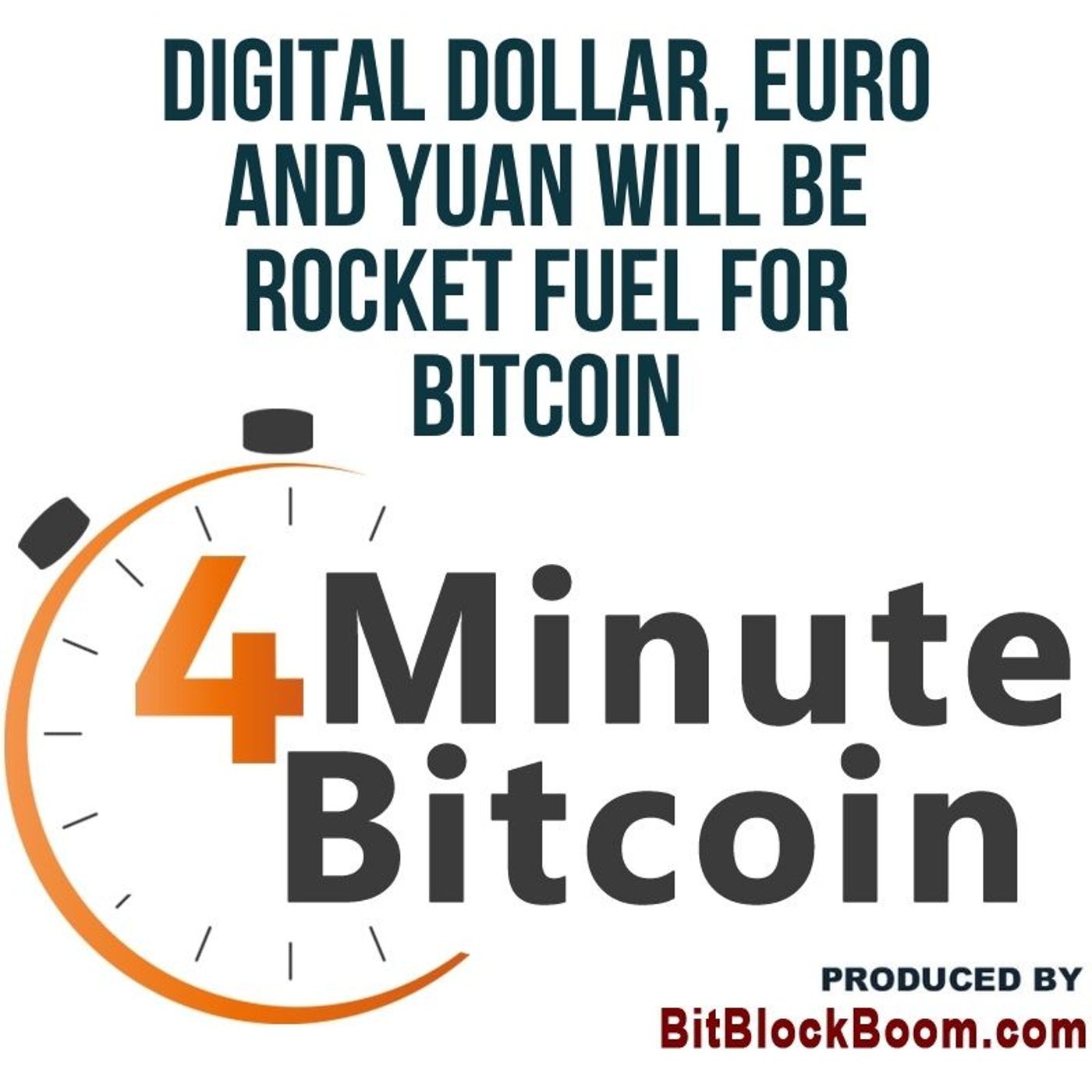 Digital Dollar, Euro and Yuan Will Be Rocket Fuel for Bitcoin episode artwork