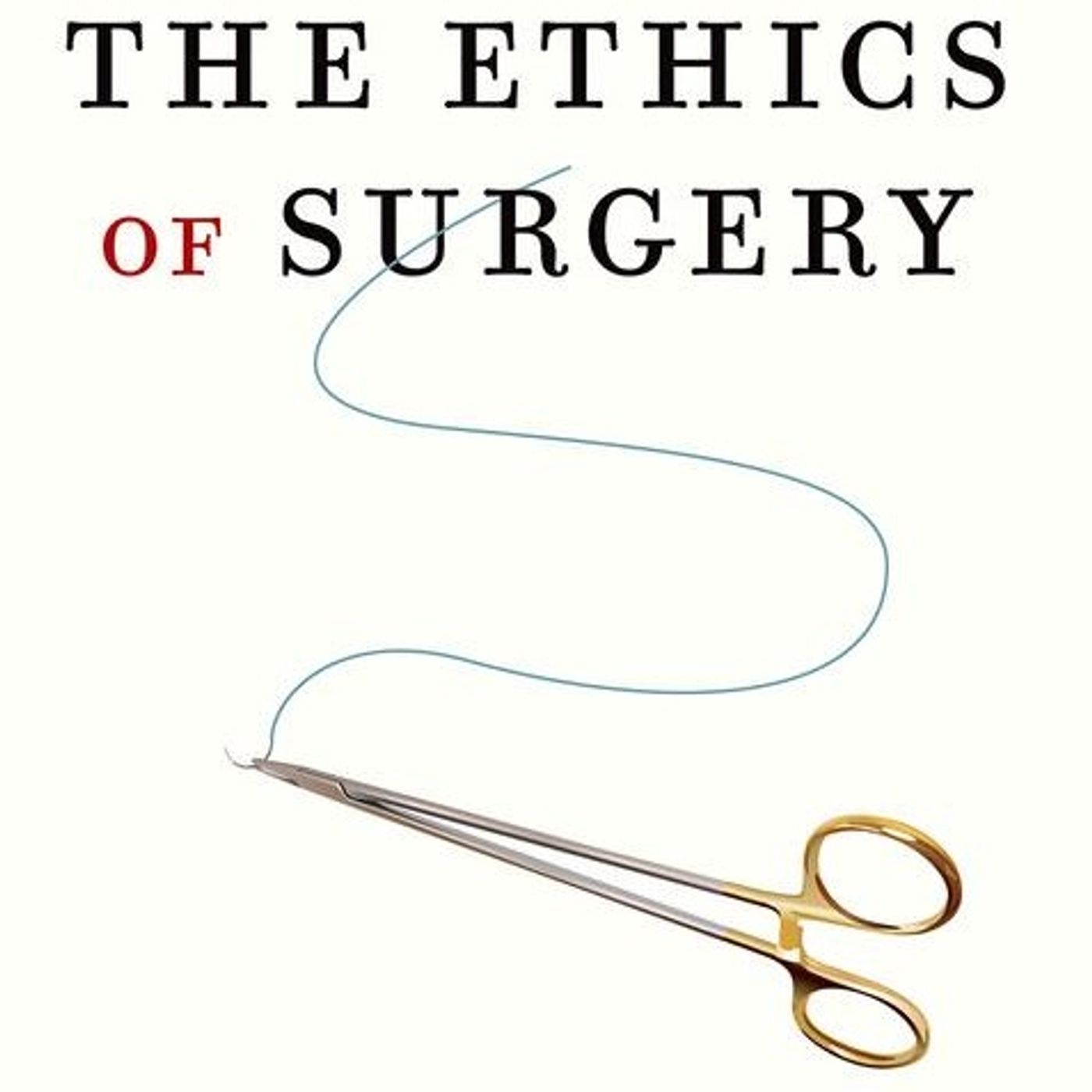 The Ethics of Surgery: Conflicts and Controversies episode artwork