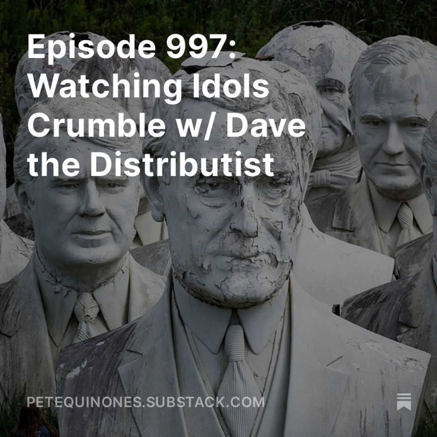 Episode 997: Watching Idols Crumble w/ Dave the Distributist