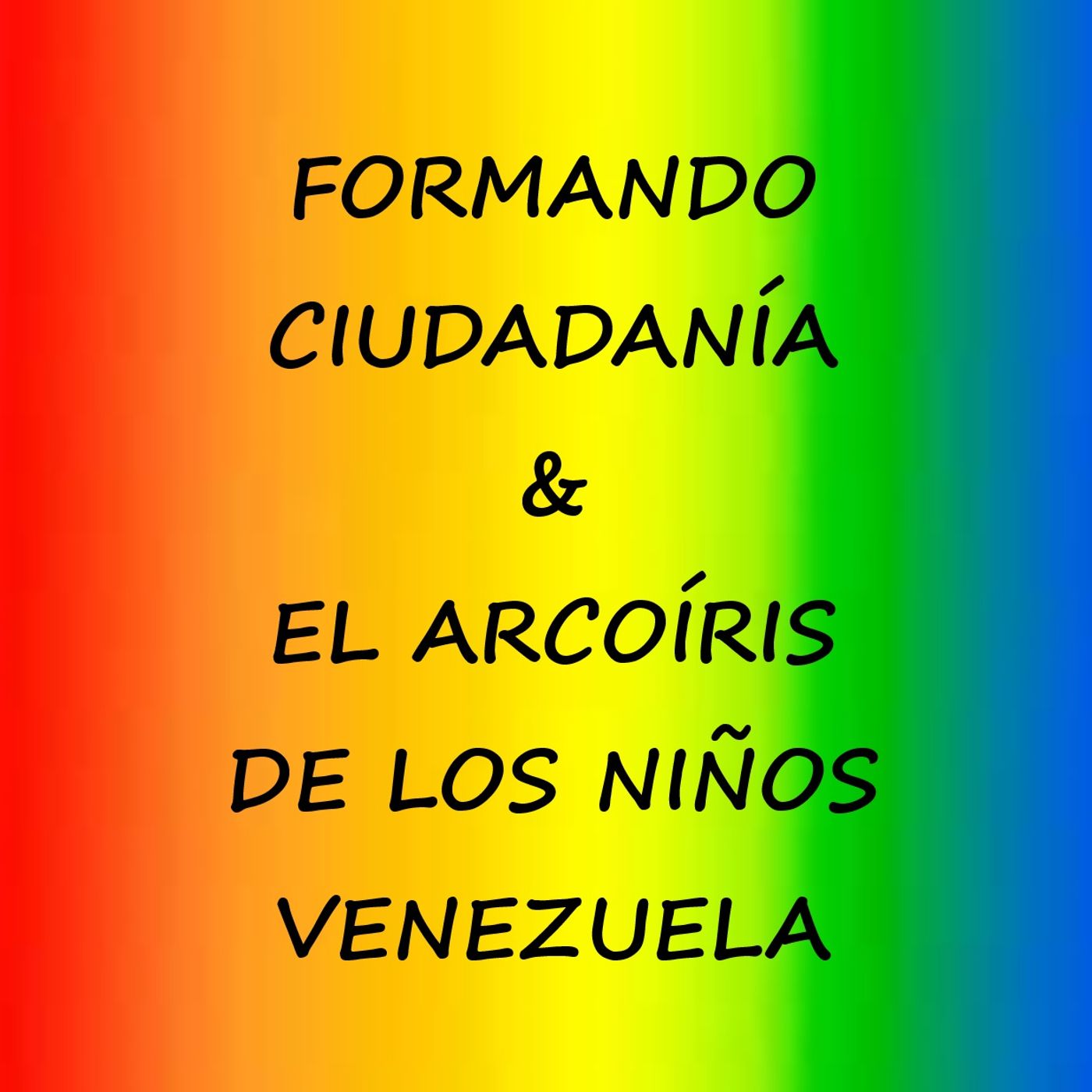 Formando Ciudadanía y El Arcoíris de los Niños * Venezuela - Efemérides varias. Conduce: Hermes Antonio Varillas Labrador. episode artwork