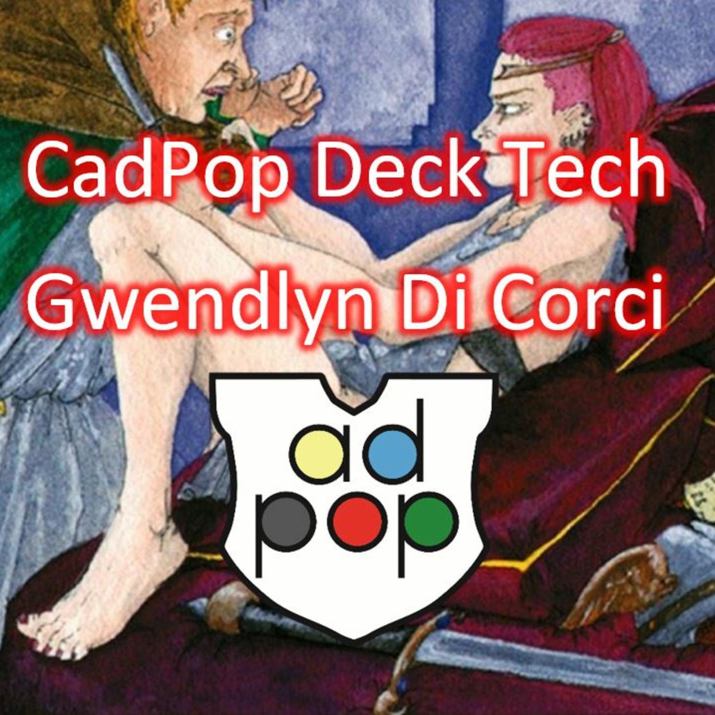 Commander ad Populum Ep 53 - Deck Tech - Gwendlyn Di Corci episode artwork