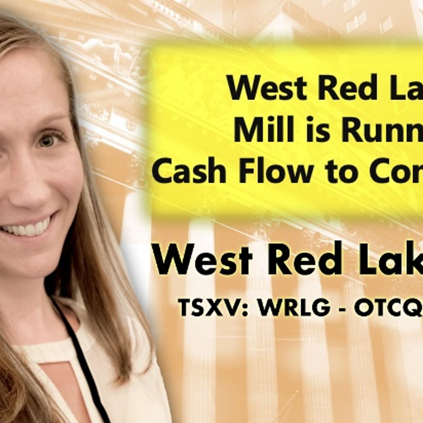 cover of episode West Red Lake's Mill is Running, Cash Flow Commences with Gwen Preston