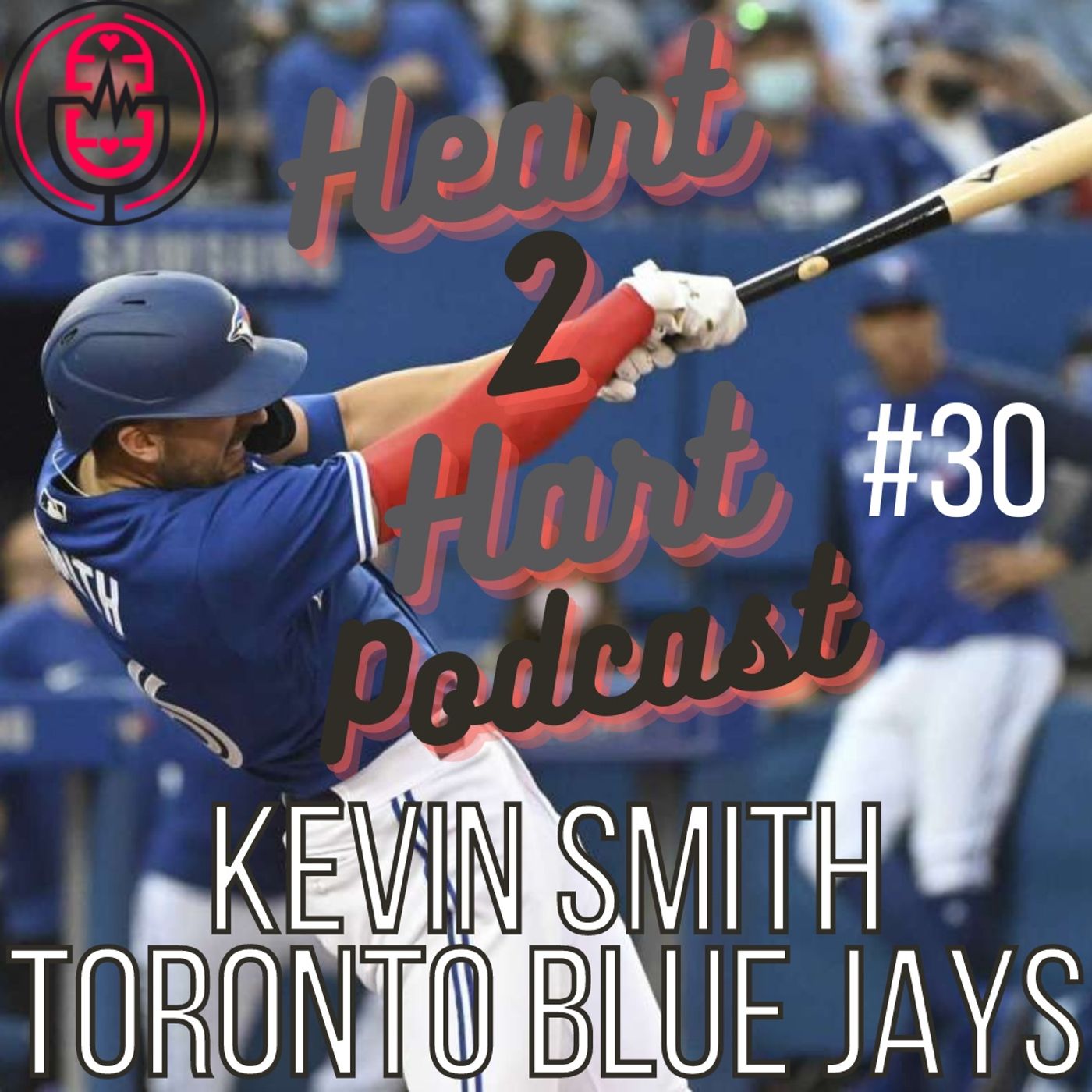 Ep.31 W/ Kevin Smith - MAKING IT TO THE TORONTO BLUE JAYS! episode artwork
