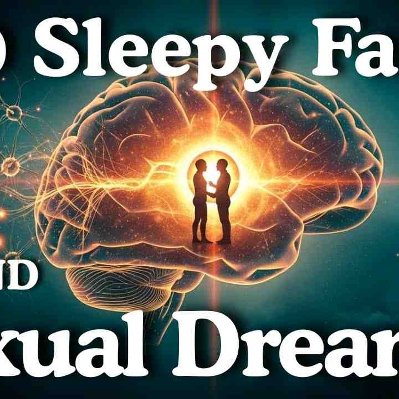 Why Does Your Brain Create S_xual Dreams_ _ Sleepy Psychology _ Neuroscience episode artwork