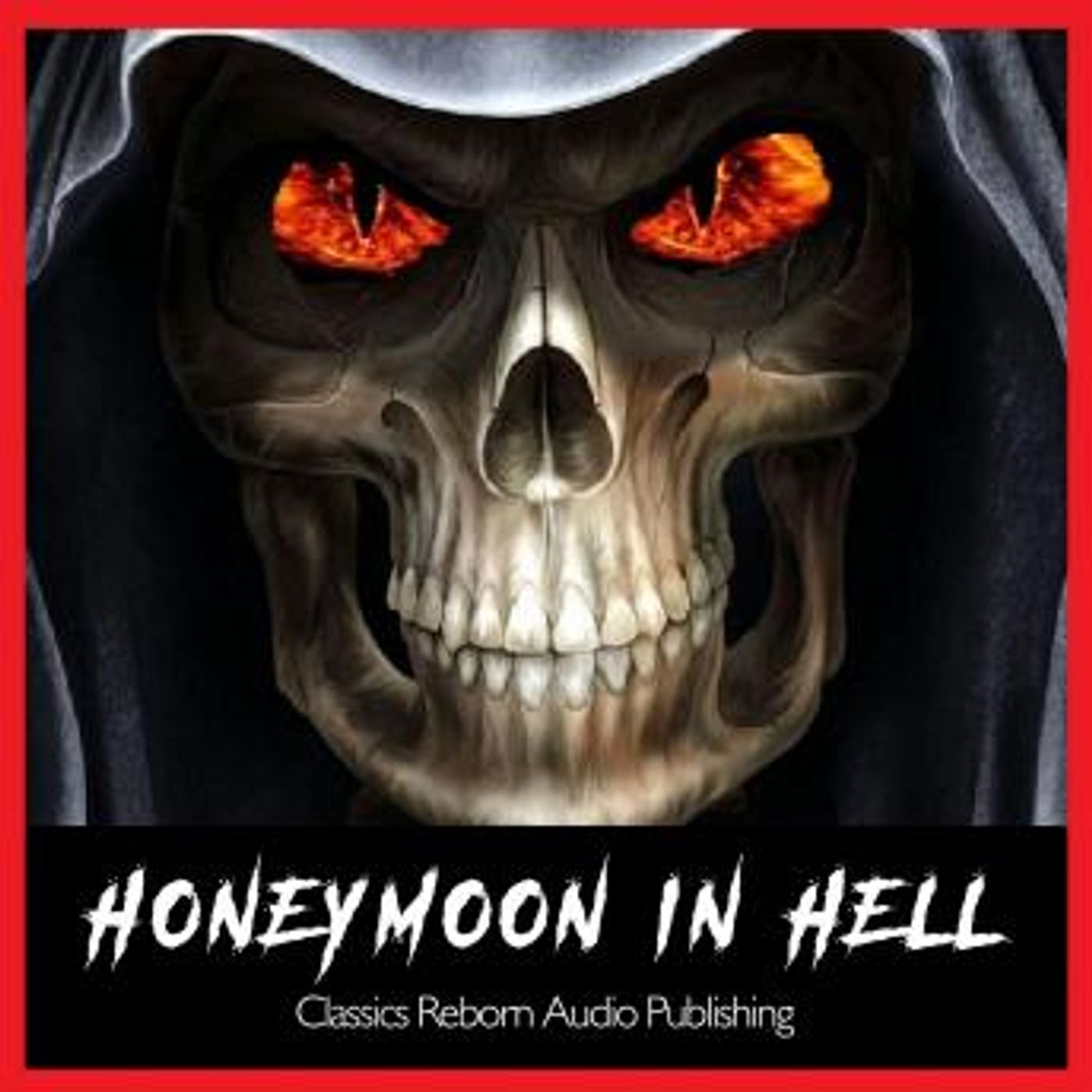 Honeymoon in Hell by Classics Reborn Audio Publishing episode artwork