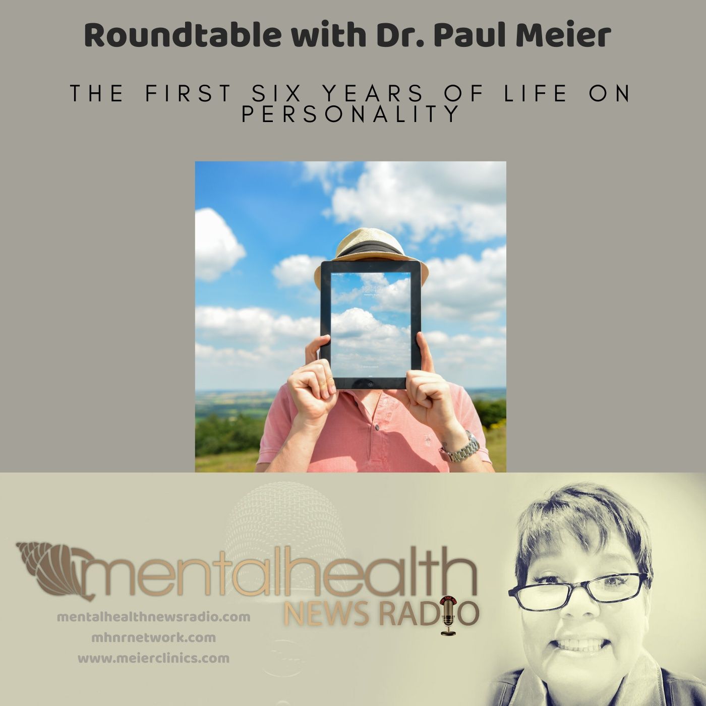 Mental Health News Radio - Roundtable with Dr. Paul Meier: The First Six Years of Life on Personality