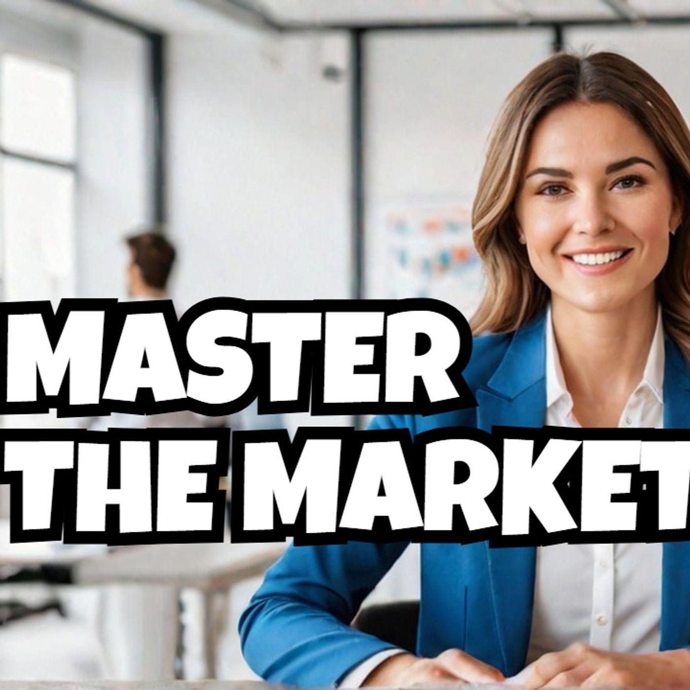 #99 How to Approach the Market with Buyers & Sellers