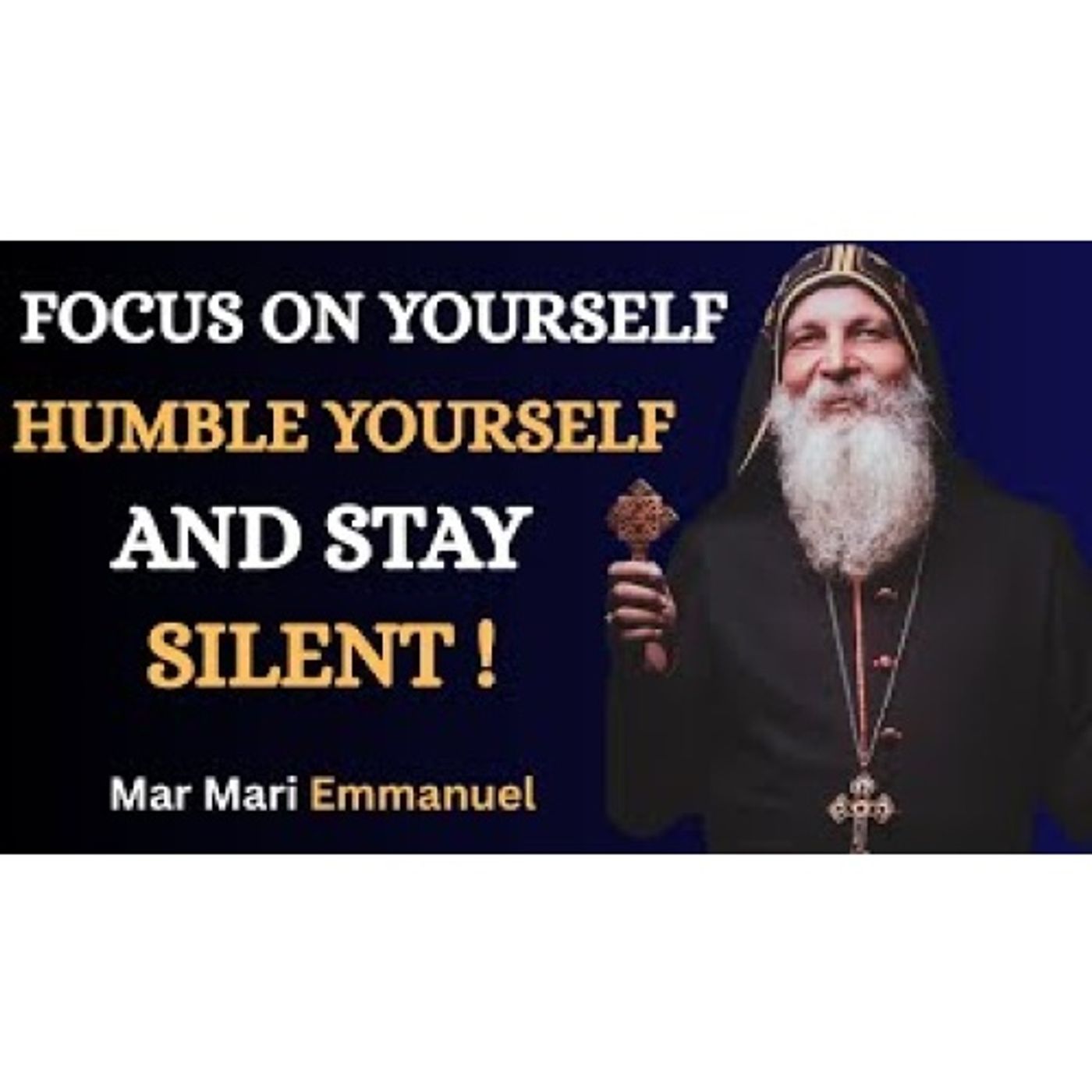 Stay Silent. Stay Focused. Watch What God Does Next. _ Bishop Mar Mari Emmanuel