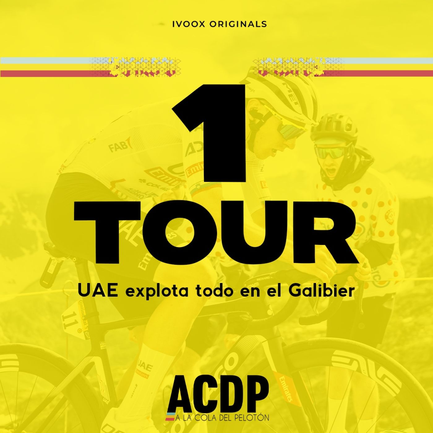 #1 | Pogacar y UAE explotan la carrera | Especial Tour de Francia 2024| ACDP - A la Cola del Pelotón episode artwork