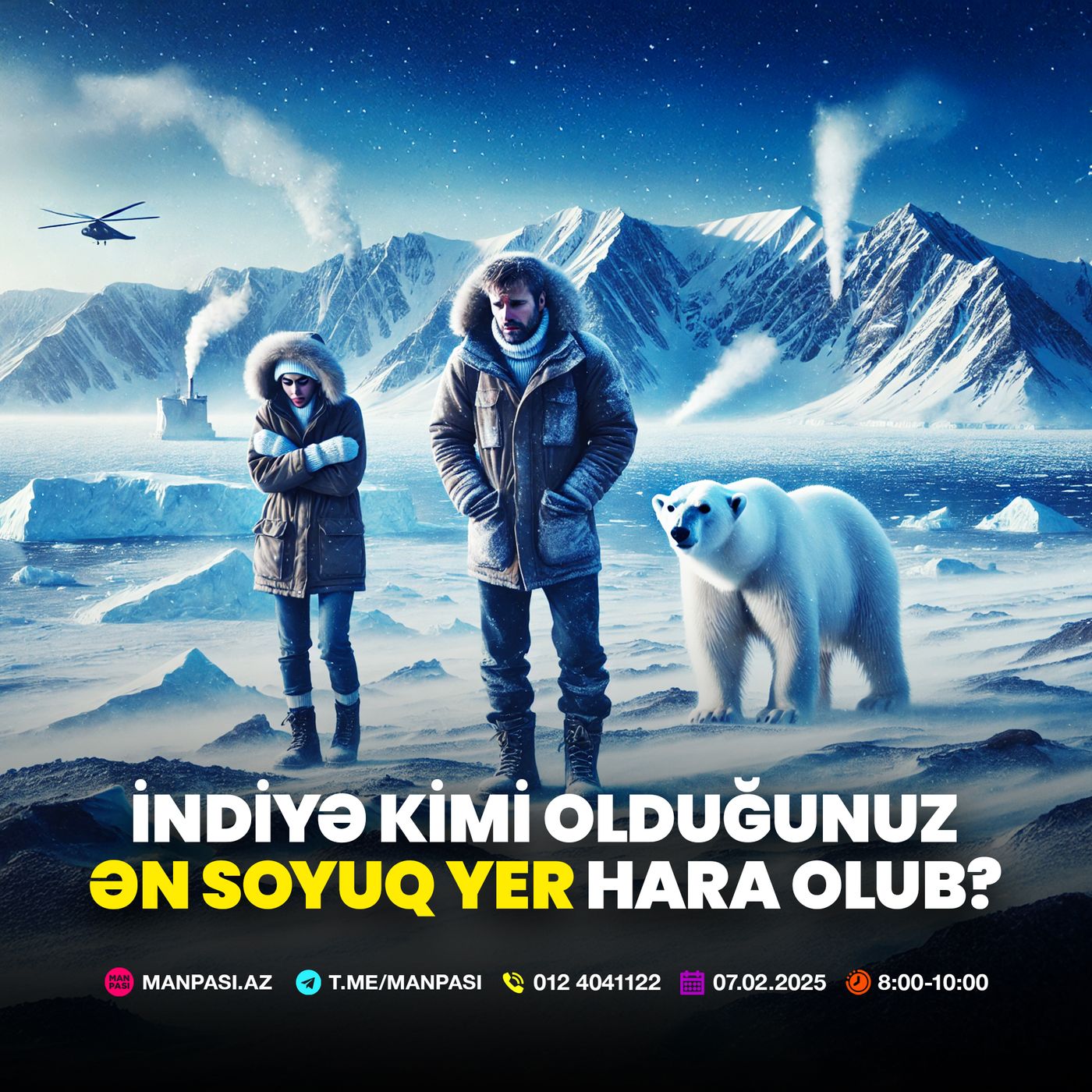 Olduğunuz ən soyuq yer 07.02.2025