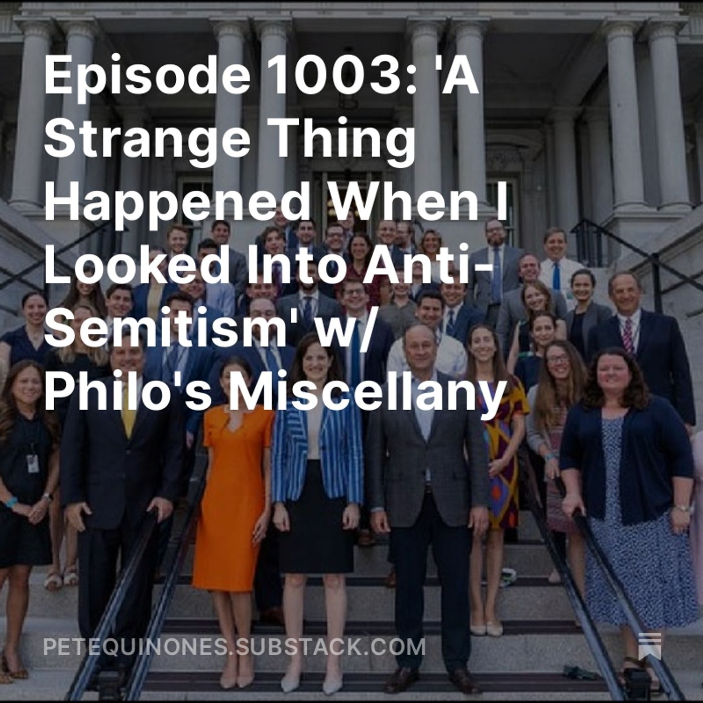 Episode 1003: 'A Strange Thing Happened When I Looked Into Anti-Semitism' w/ Philo's Miscellany