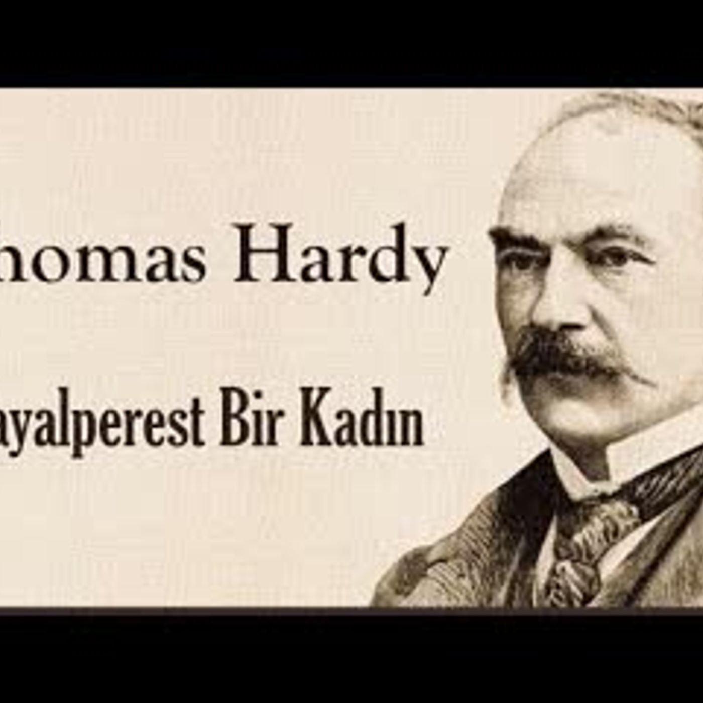 Hayalperest Bir Kadın Thomas Hardy sesli kitap Akın ALTAN episode artwork