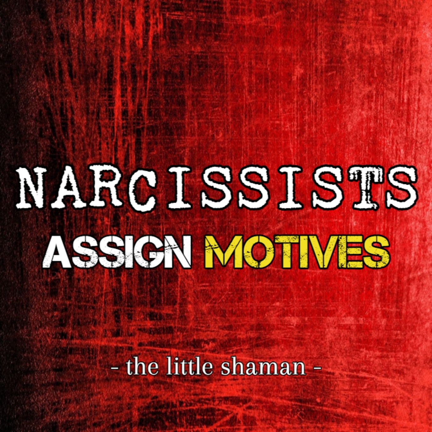 Episode 177: Narcissists Assign Motives episode artwork