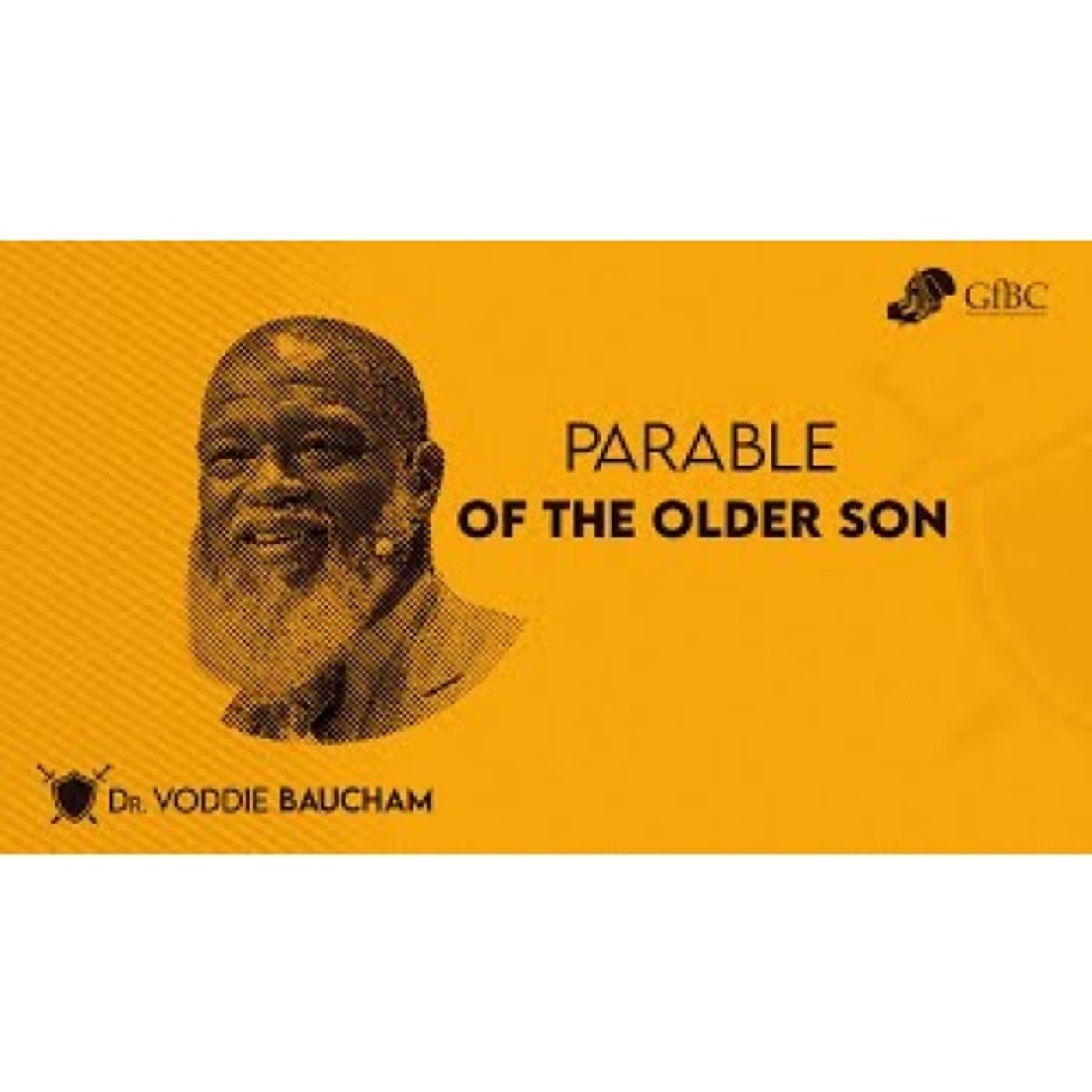 Voddie Baucham  - Parable of the Older Son