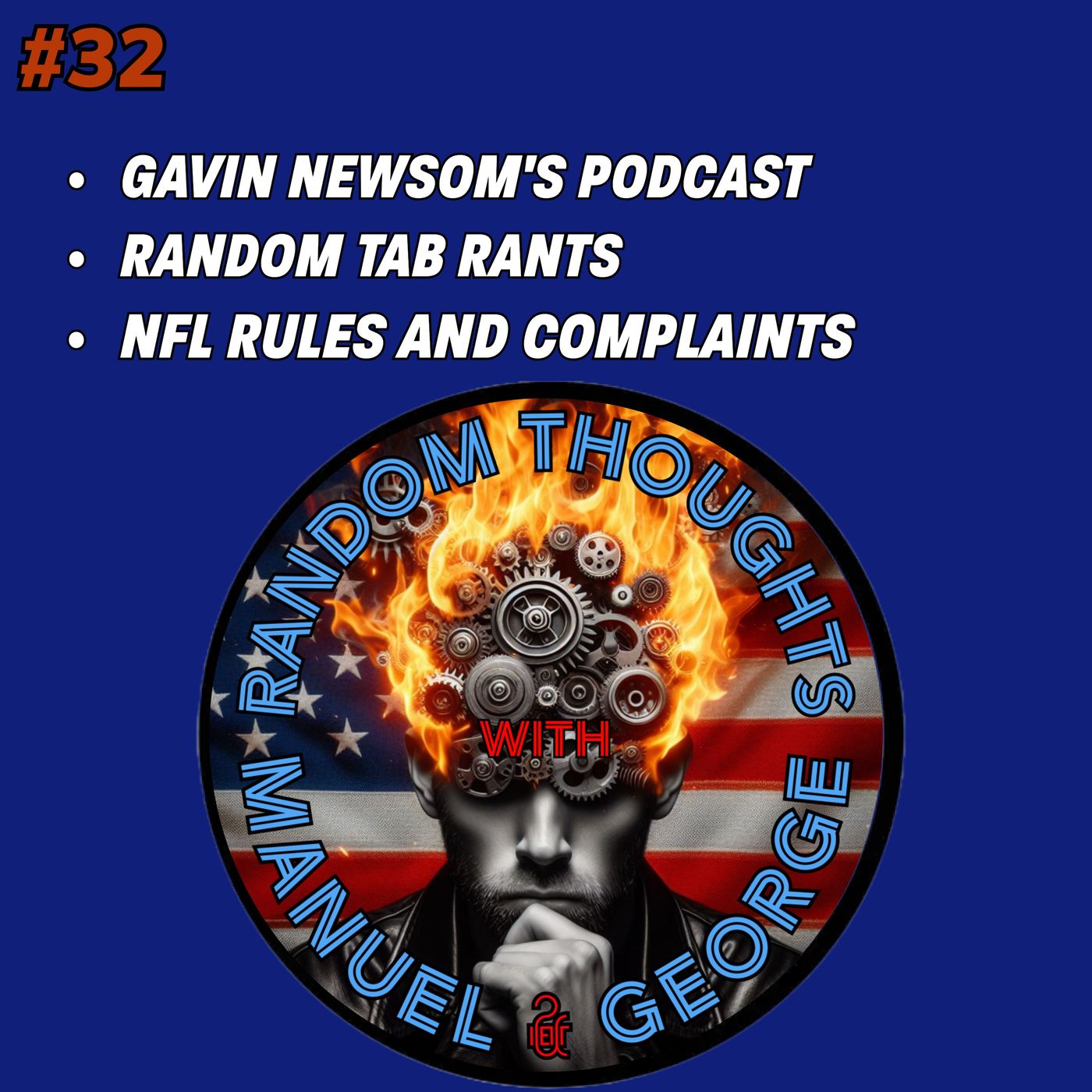 32 - Gavin Newsom's Podcast, Random Tab Rants, NFL Rules and Complaints