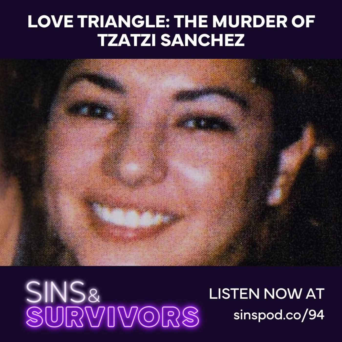 Love Triangle: The Murder of Tzatzi Sanchez
