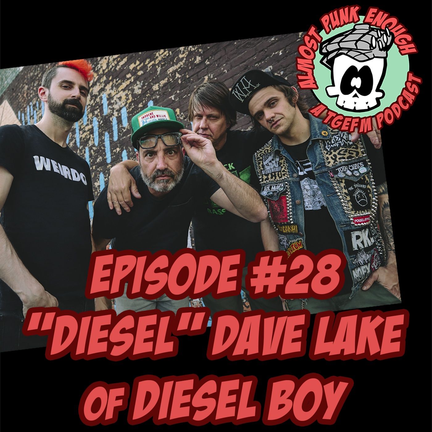 Almost Punk Enough Ep. 28 - "Diesel" Dave Lake of Diesel Boy episode artwork