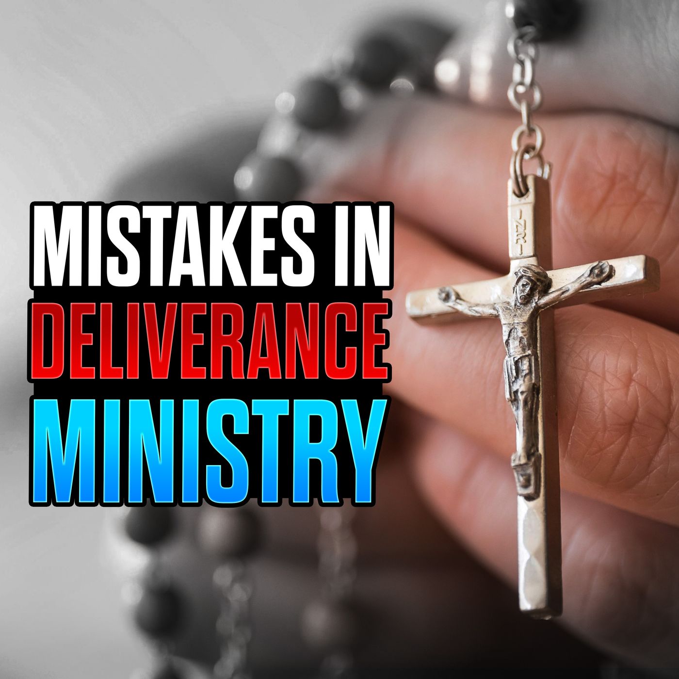 10 Mistakes Deliverance Ministries Make