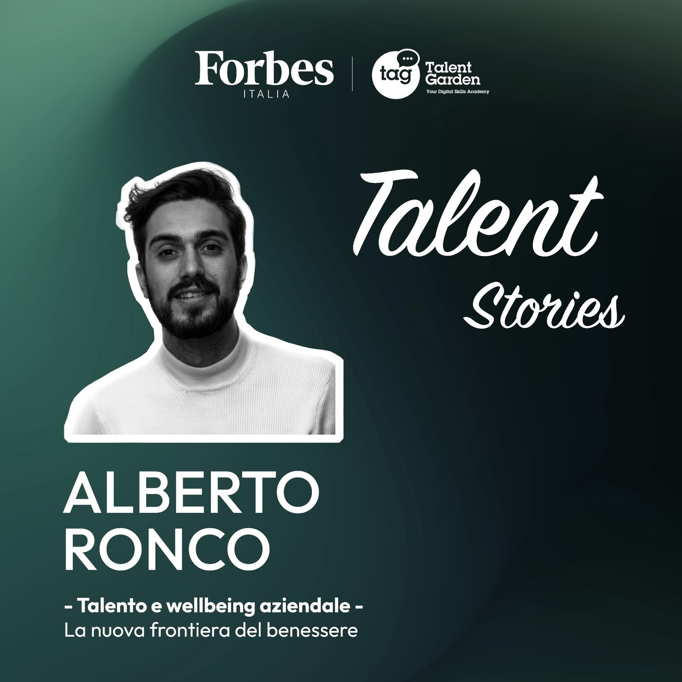 TALENT STORIES - Talento e wellbeing aziendale: la nuova frontiera del benessere - puntata 5 - Alberto Ronco Trainect