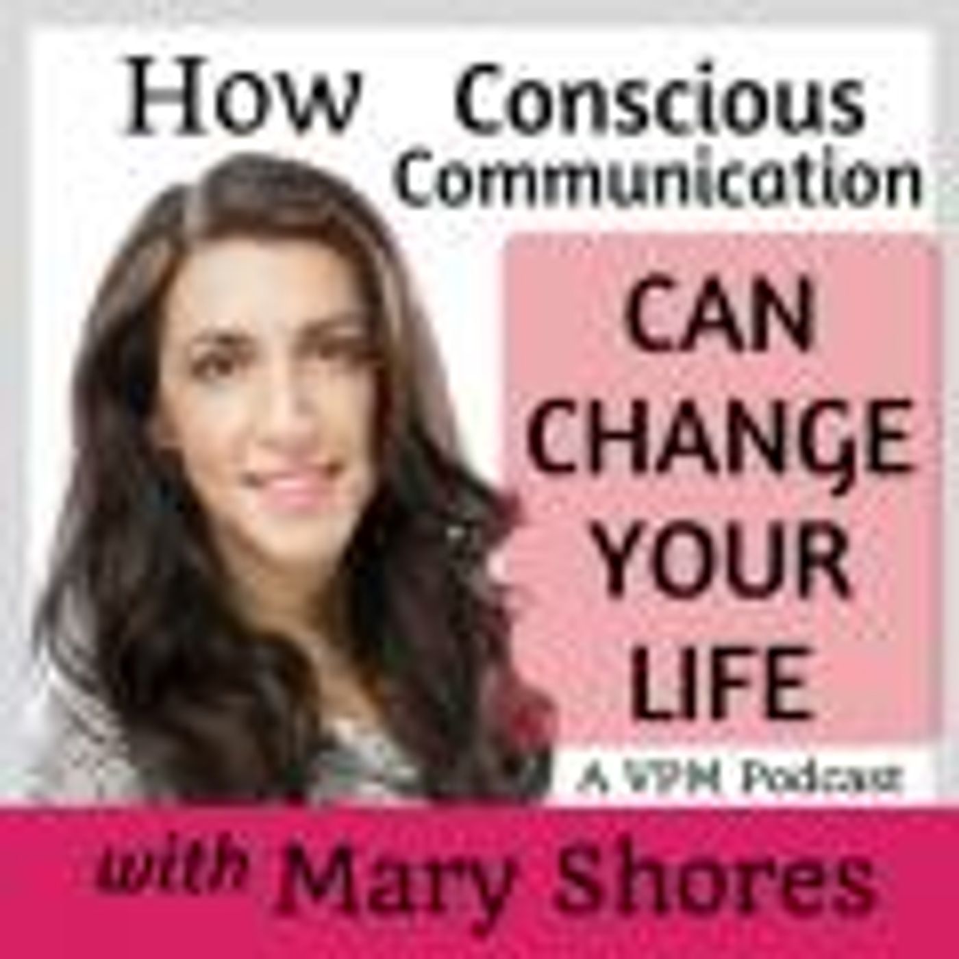 Vibrant Powerful Moms with Debbie Pokornik - Helping Everyday Women Create Extraordinary Lives!: How Conscious Communication Can Change Your thumbnail