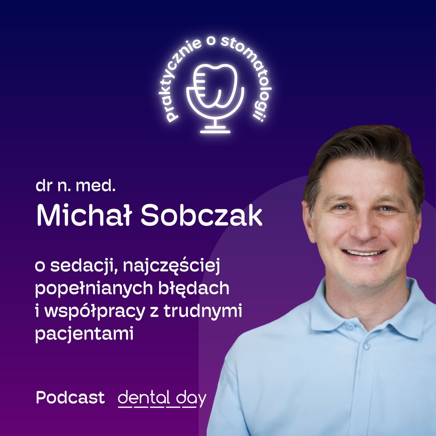 Dr n. med. Michał Sobczak: o sedacji, najczęściej popełnianych błędach i współpracy z trudnymi pacjentami