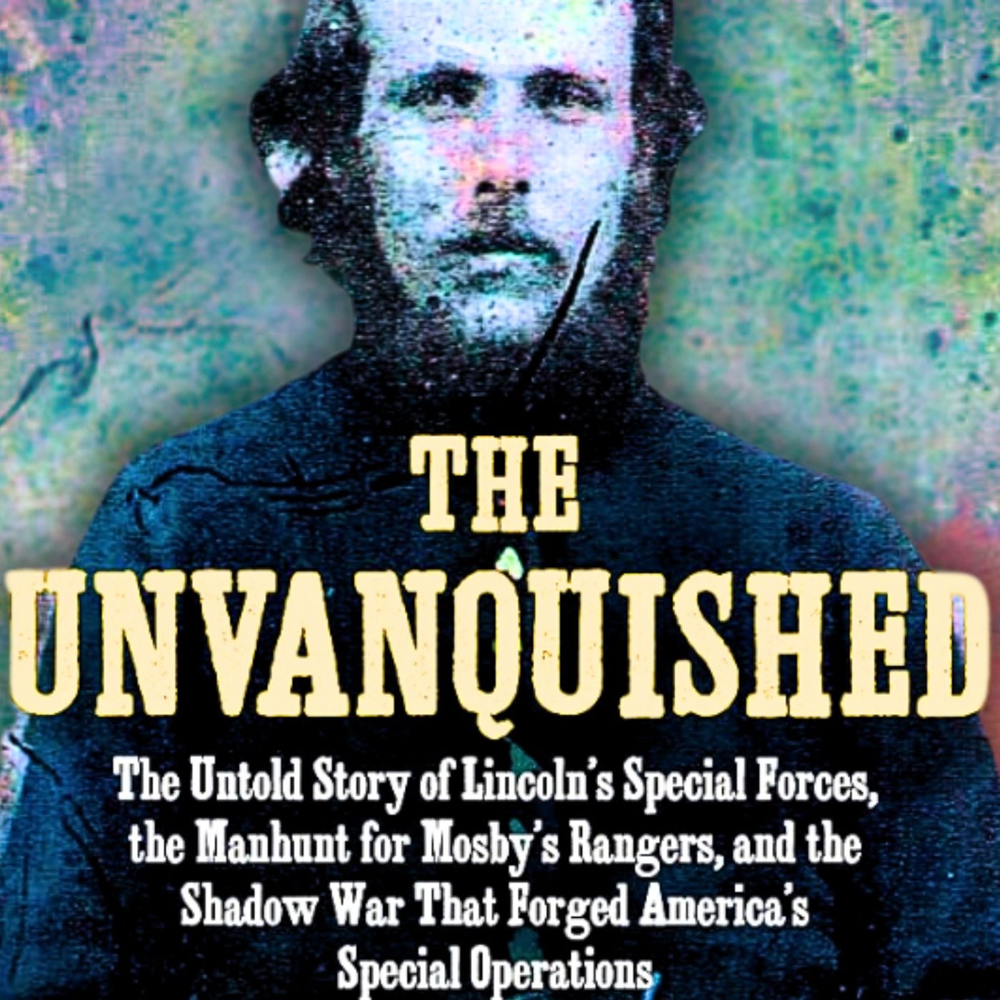 The Untold Story of Lincoln's Special Forces | Pat O'Donnell | Ep. 282