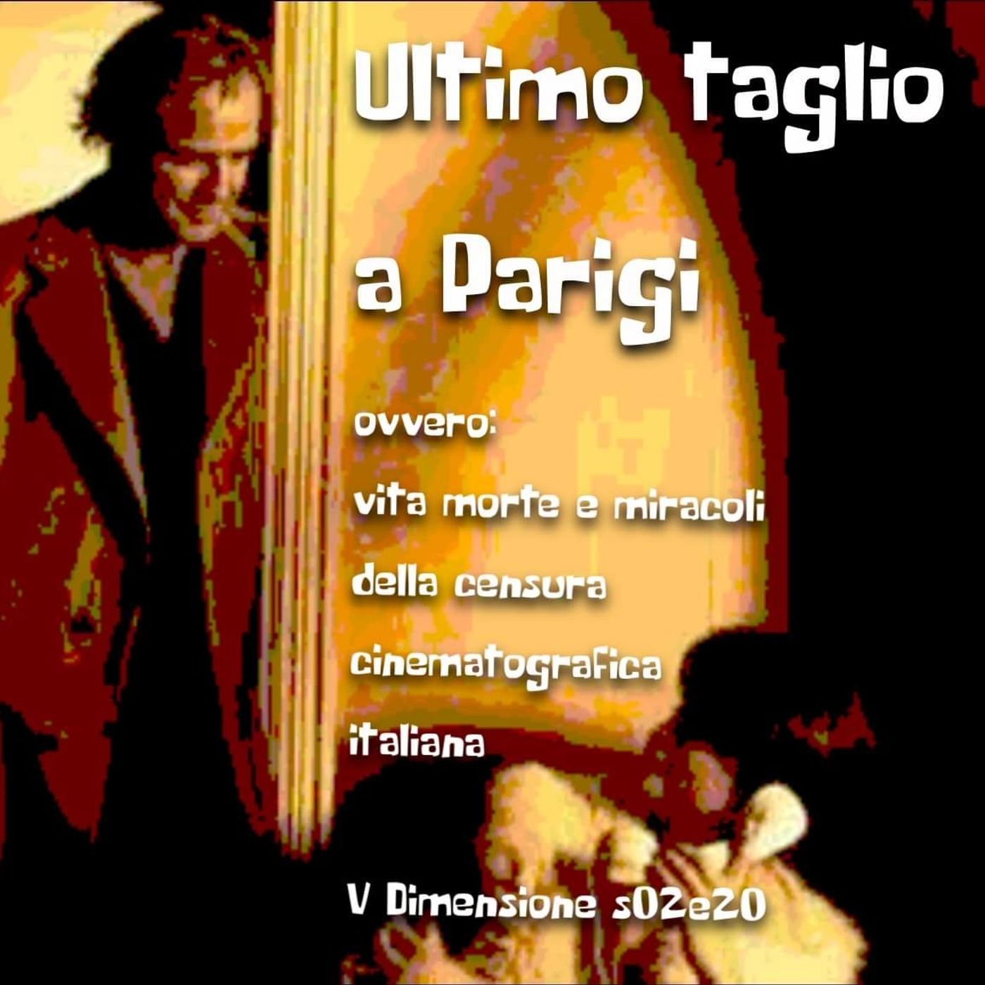 Ultimo taglio a Parigi. Vita morte e miracoli della censura italiana - V Dimensione - s02e20
