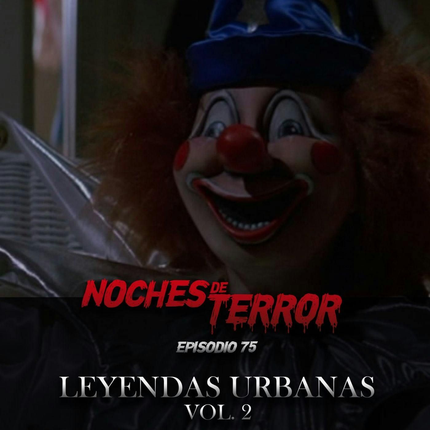 Ep 75: Leyendas Urbanas Vol. 2 episode artwork