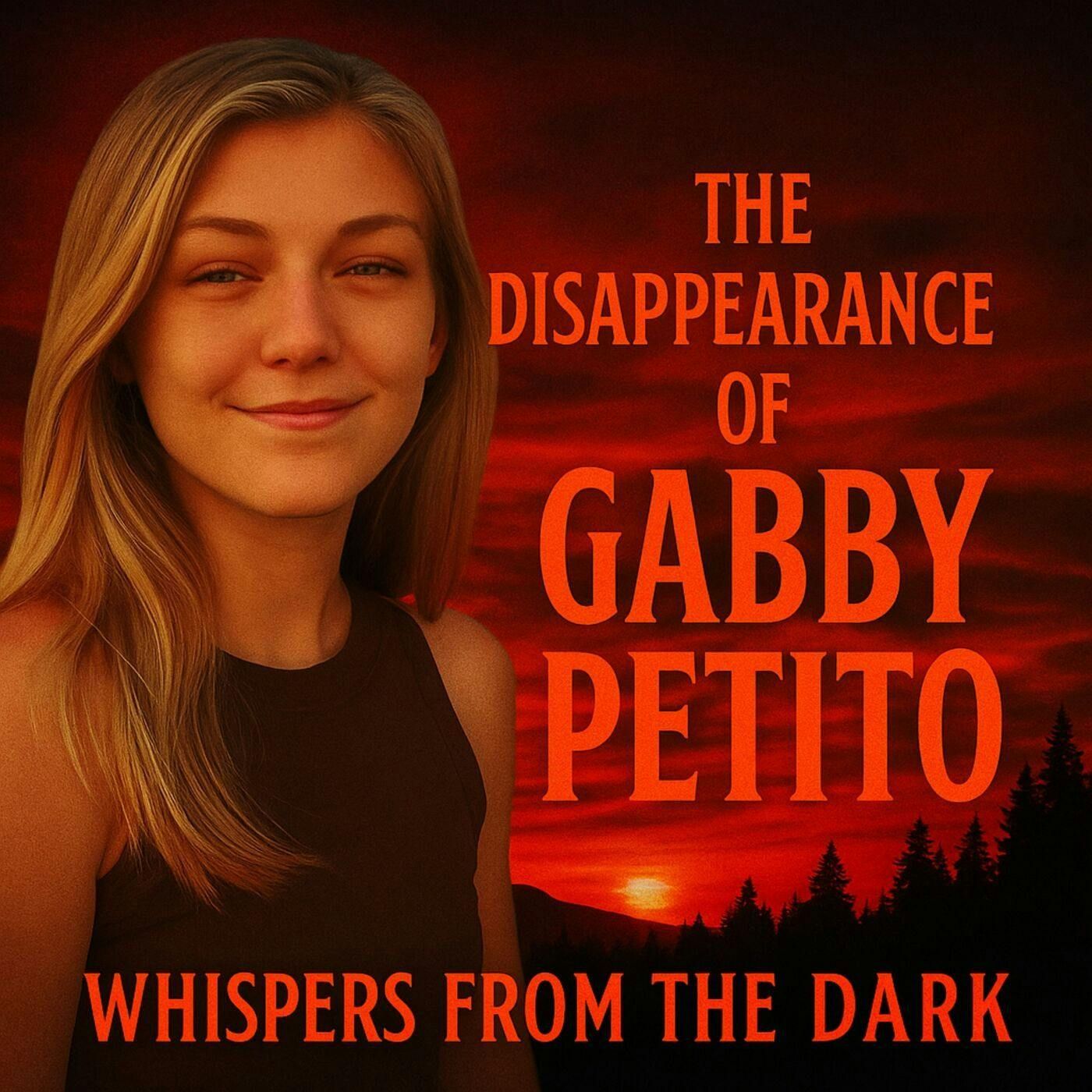 116: Whispers from the Dark: Gabby Petito – Van Life, Digital Footprint & American West True Crime Tragedy