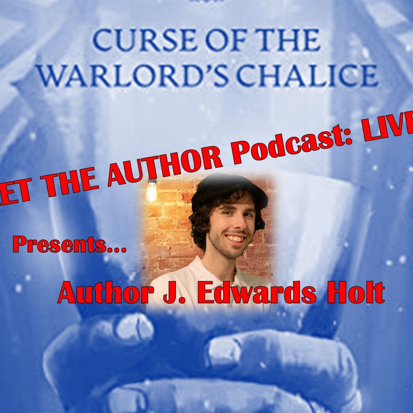 MEET THE AUTHOR Podcast_ LIVE - Episode 48 - J. EDWARDS HOLT