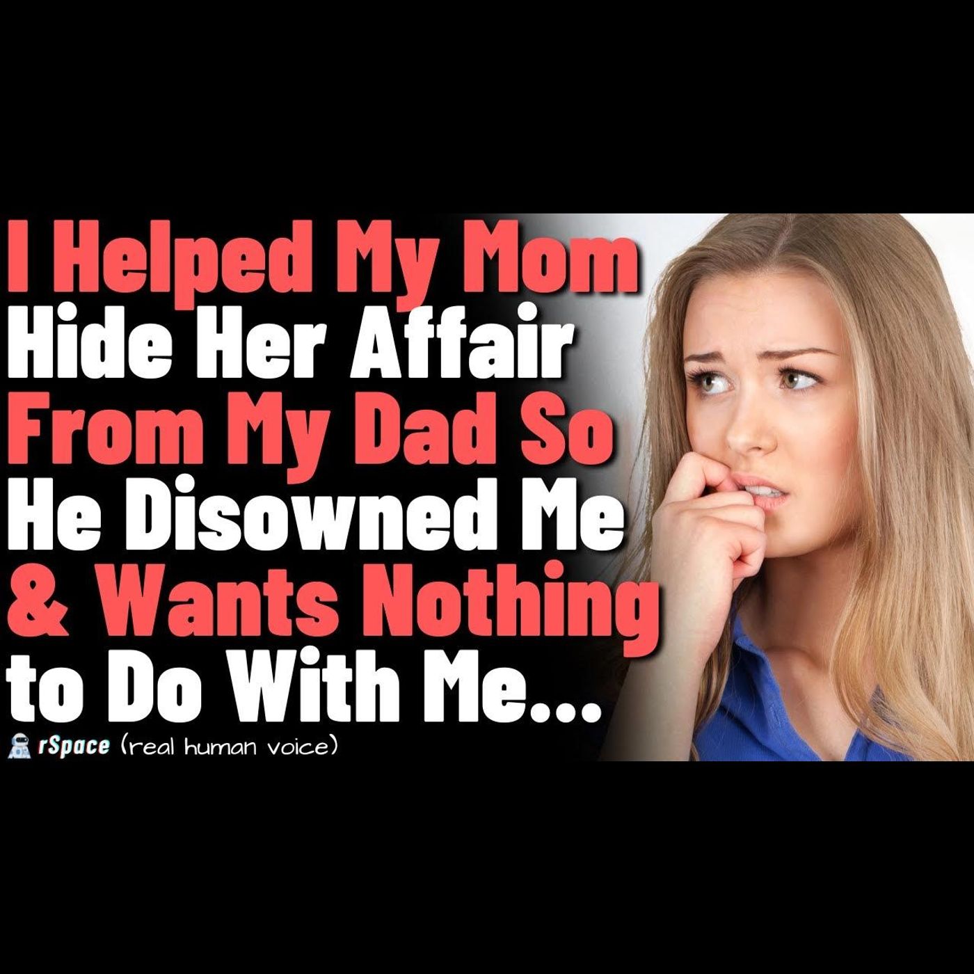 I Helped My Mom Hide Her Affair From My Dad So He Disowned Me & Wants Nothing to Do With Me... episode artwork