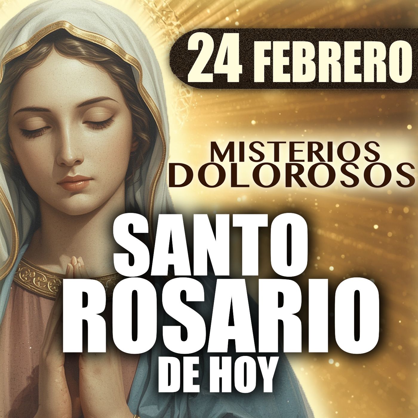 Rosario de Hoy por tu Familia | Misterios Dolorosos – Martes 24 Febrero 2026