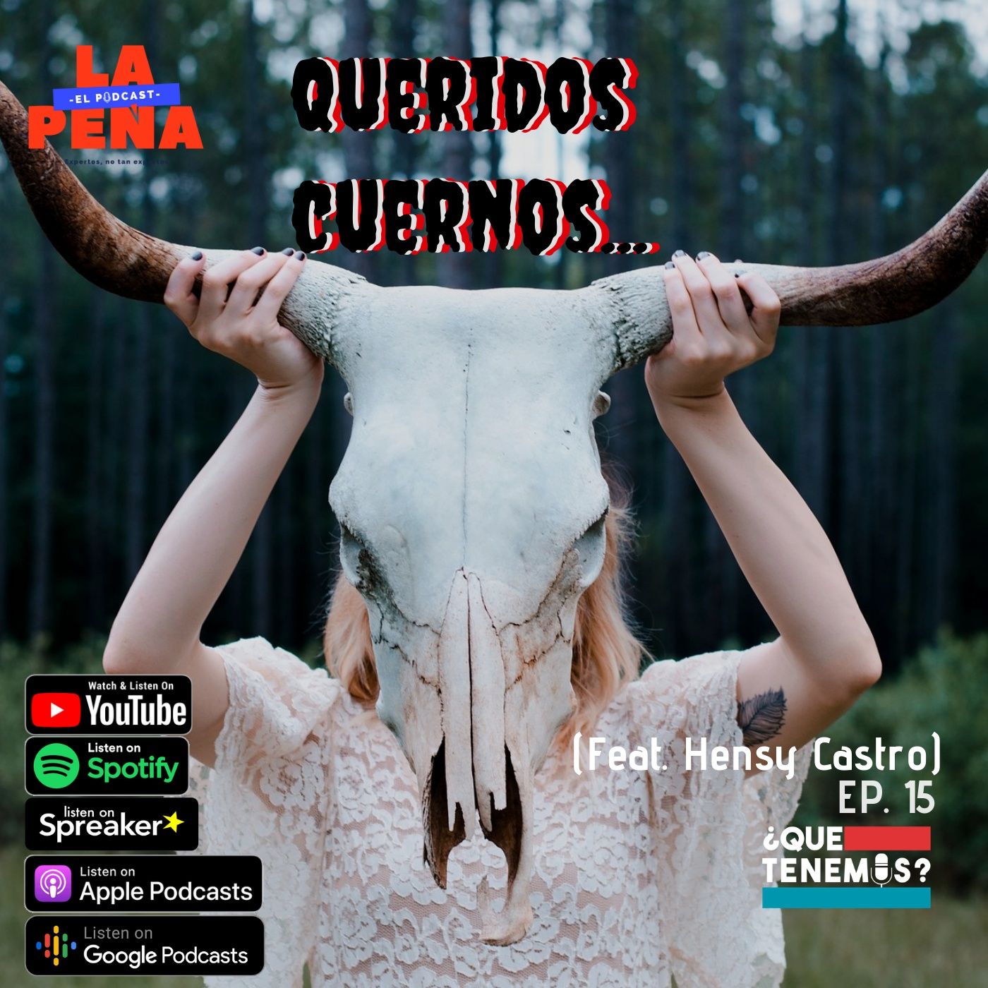 EP #15- Queridos Cuernos... (Feat. Hensy Castro)