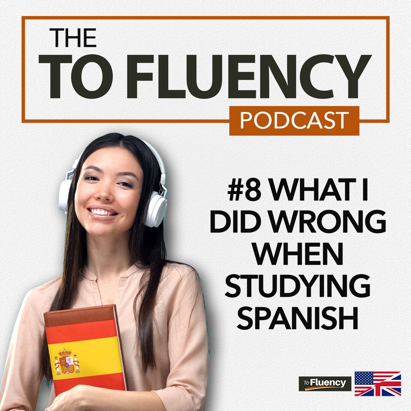 8: The Weird Reason I Started Learning Spanish and What I Have Would Have Done Differently - podcast episode cover