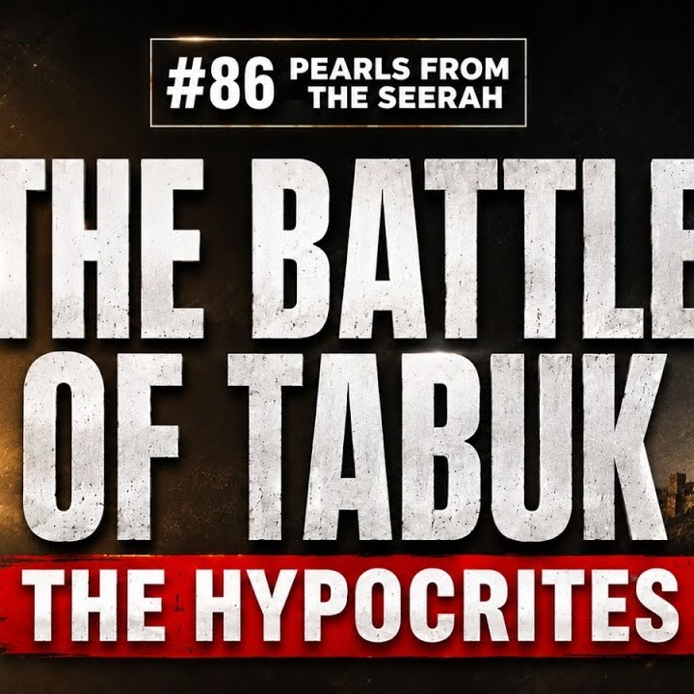 Pearls from the Seerah (86): The Hypocrites during the Battle of Tabuk episode artwork