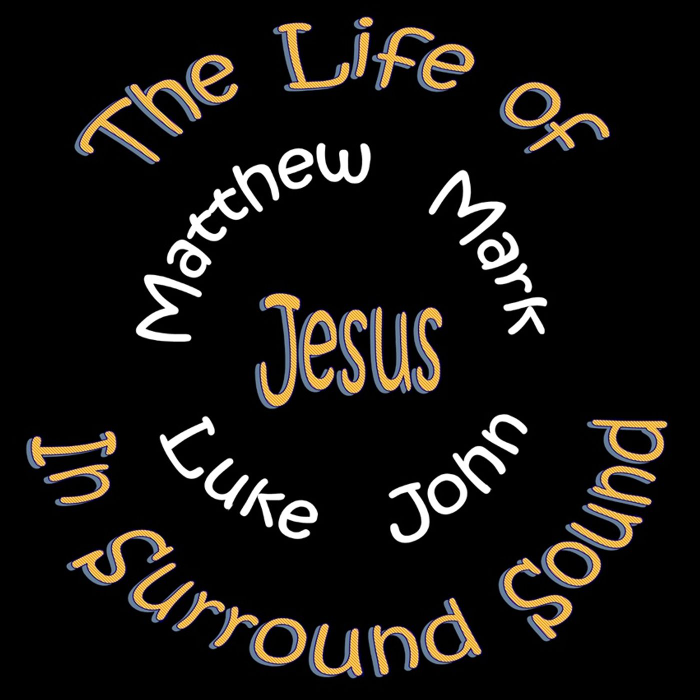 The Life of Jesus in Surround Sound