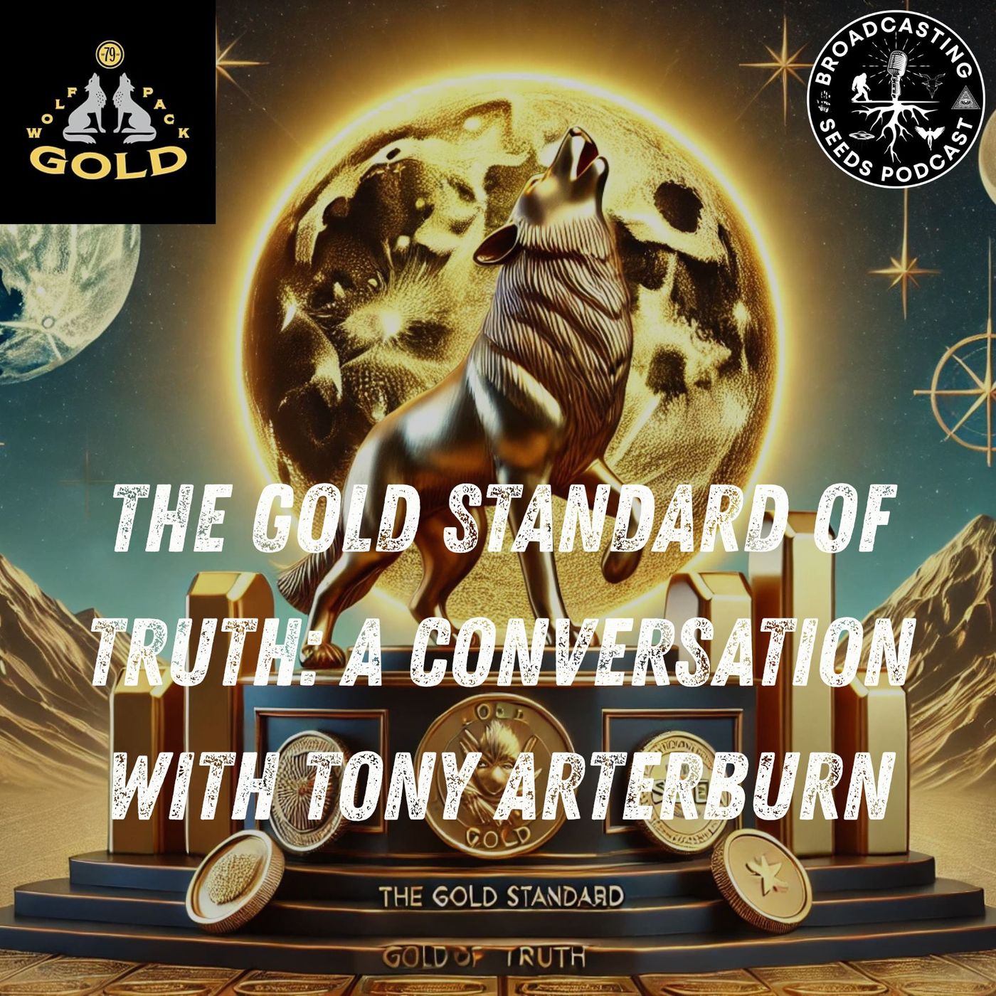 The Gold Standard of Truth: A Conversation with Tony Arterburn of Wise Wolf Gold & Silver