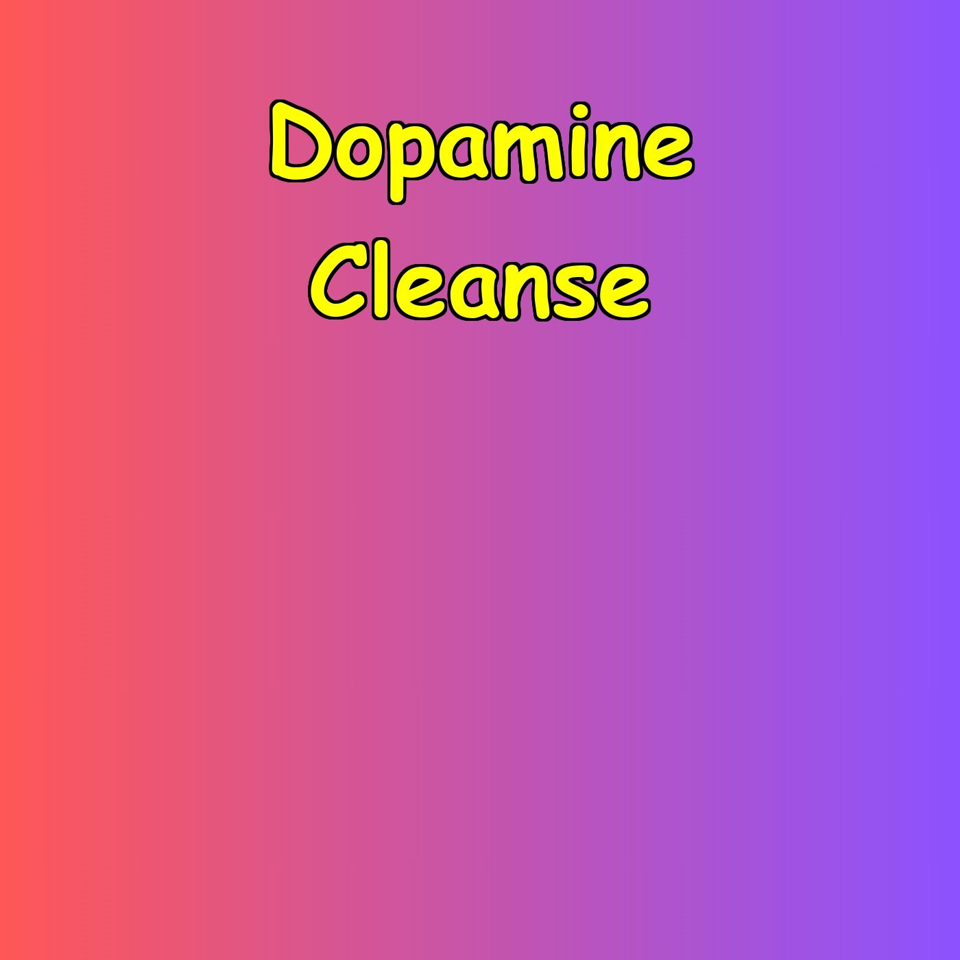 Dopamine Cleanse