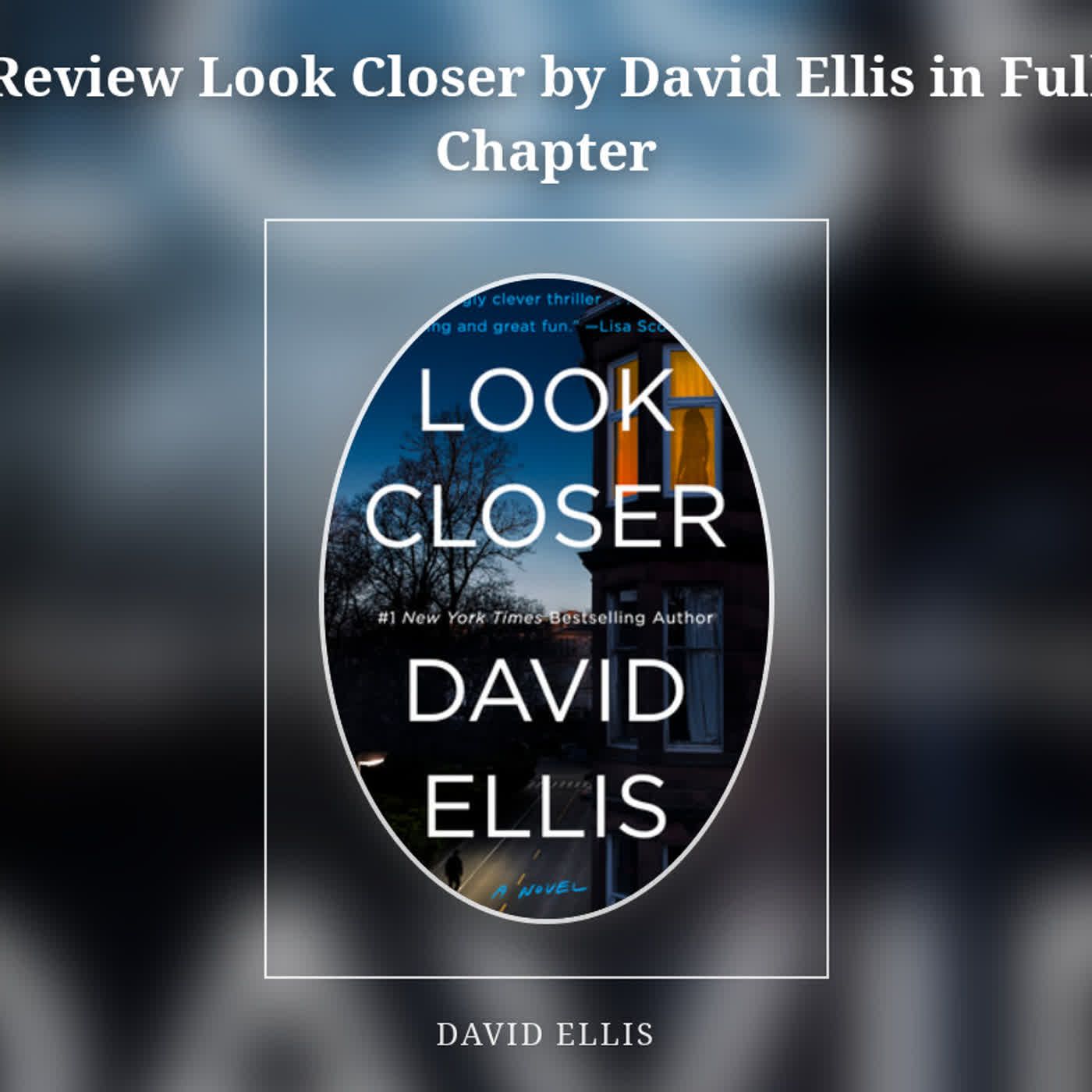 Review Look Closer by David Ellis in Full Chapter episode artwork