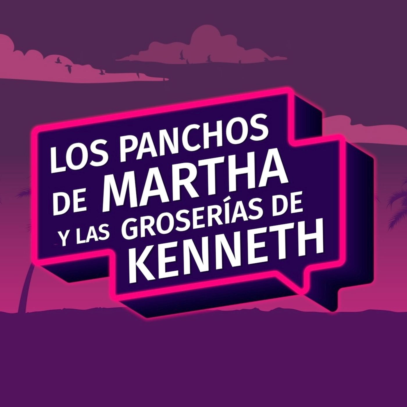 Martha y Kenneth El Podcast