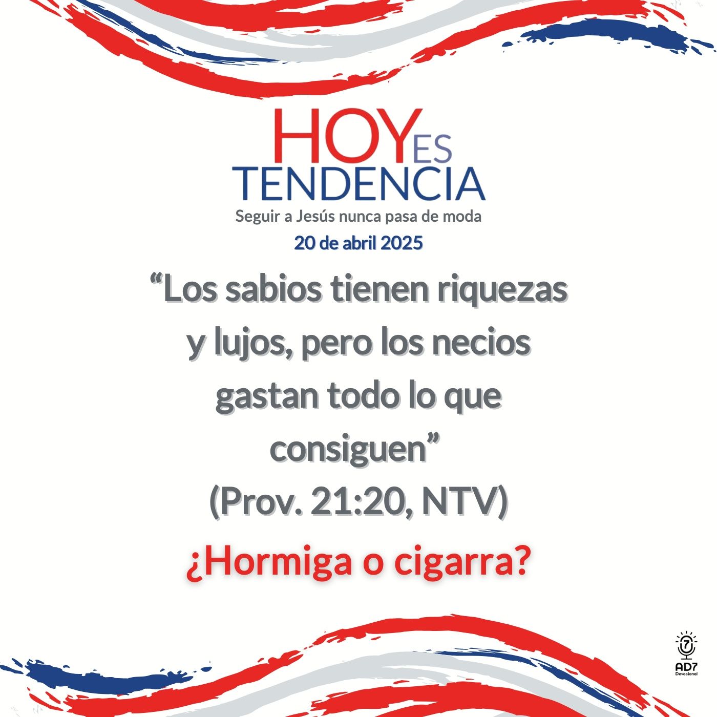 ¿Hormiga o cigarra? ~ Devocional de Jóvenes ~ 20 de abril 2025