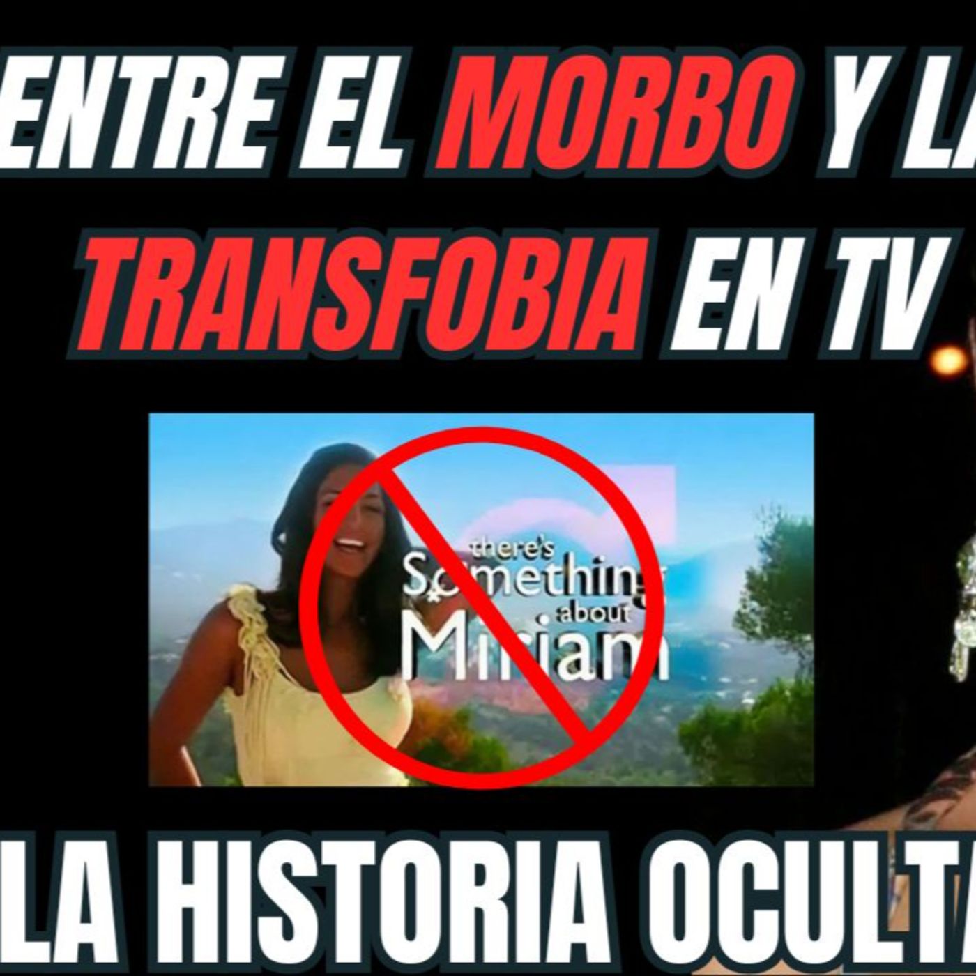 La Historia Oculta de Miriam: Entre el Morbo y la Transfobia en TV episode artwork