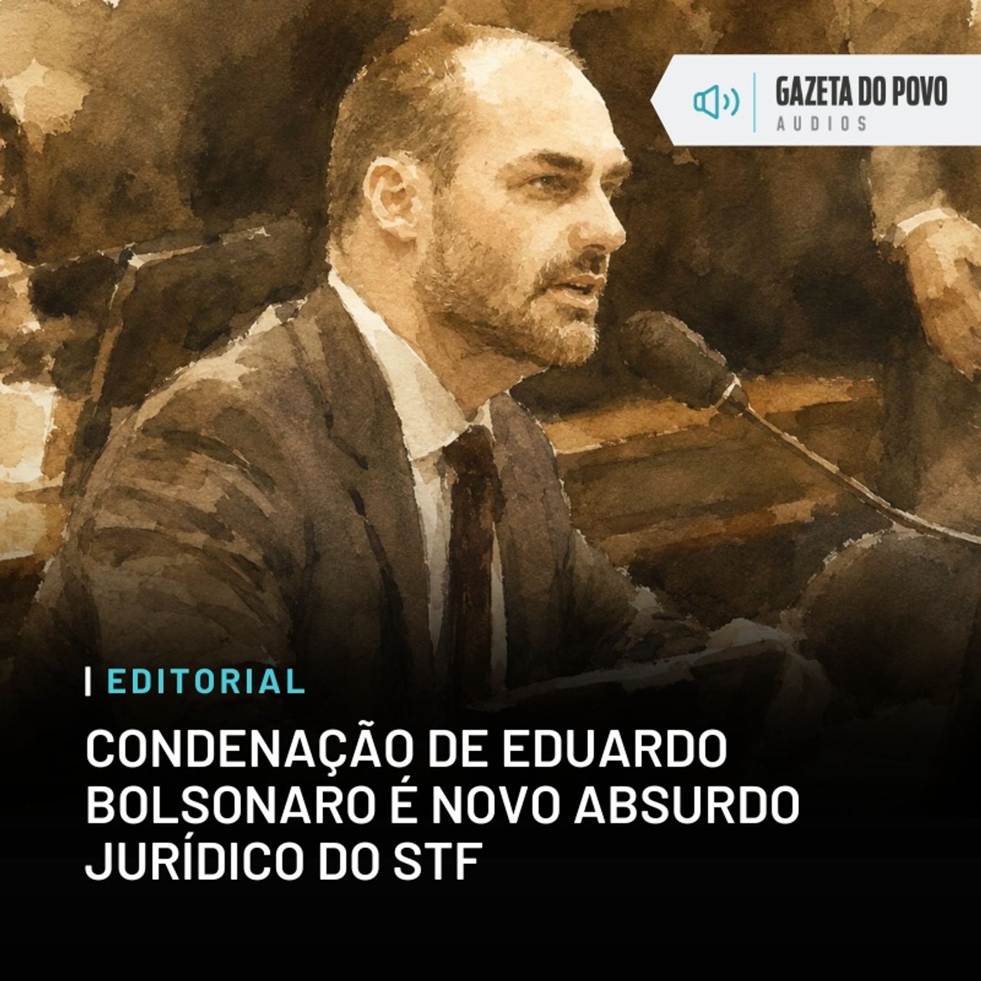 Editorial: Condenação de Eduardo Bolsonaro é novo absurdo jurídico do STF episode artwork