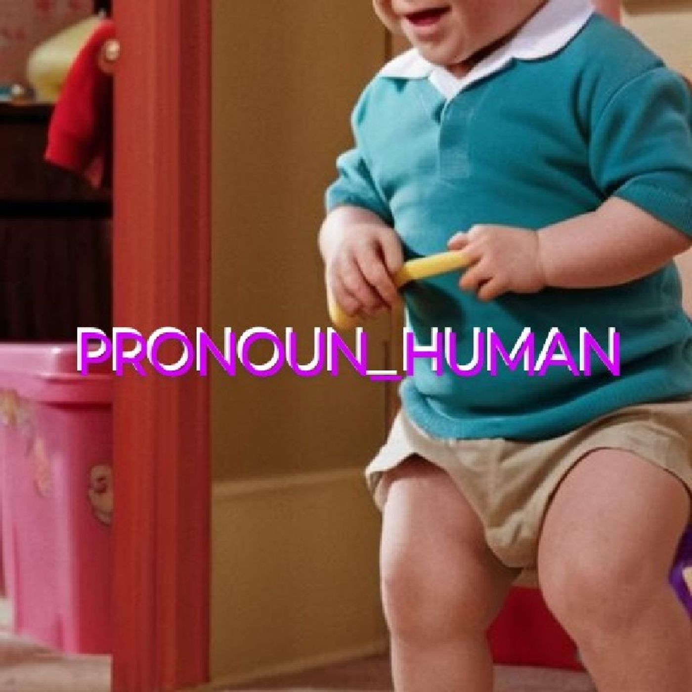 PRONOUN_HUMAN #14 (PEE IN TOYBOX, IMAGINATION, LDS AND DIFFICULT LIFE DECISIONS TO STAY POSITIVE) episode artwork
