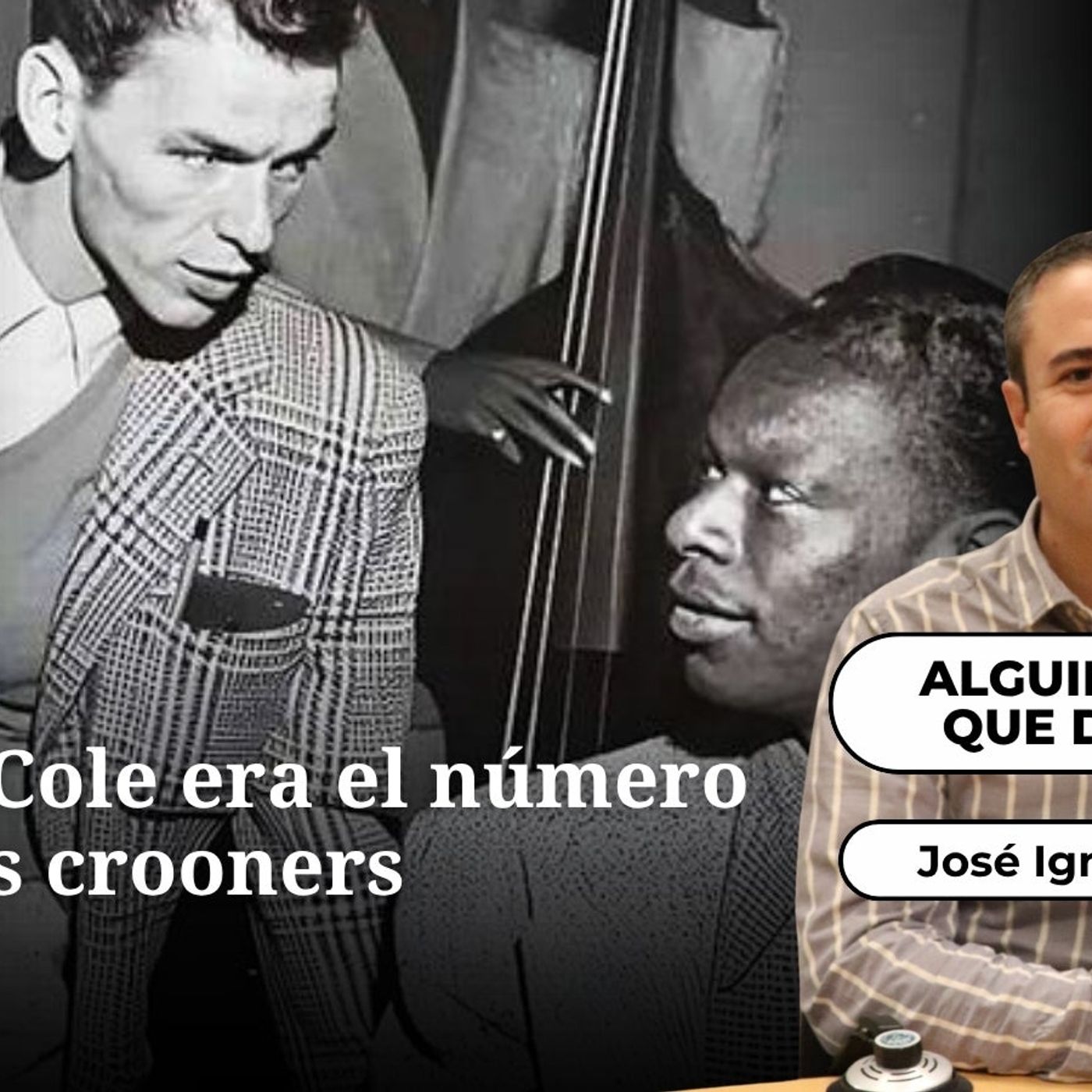 Alguien tenía que decirlo: Nat King Cole era el número uno de los crooners episode artwork