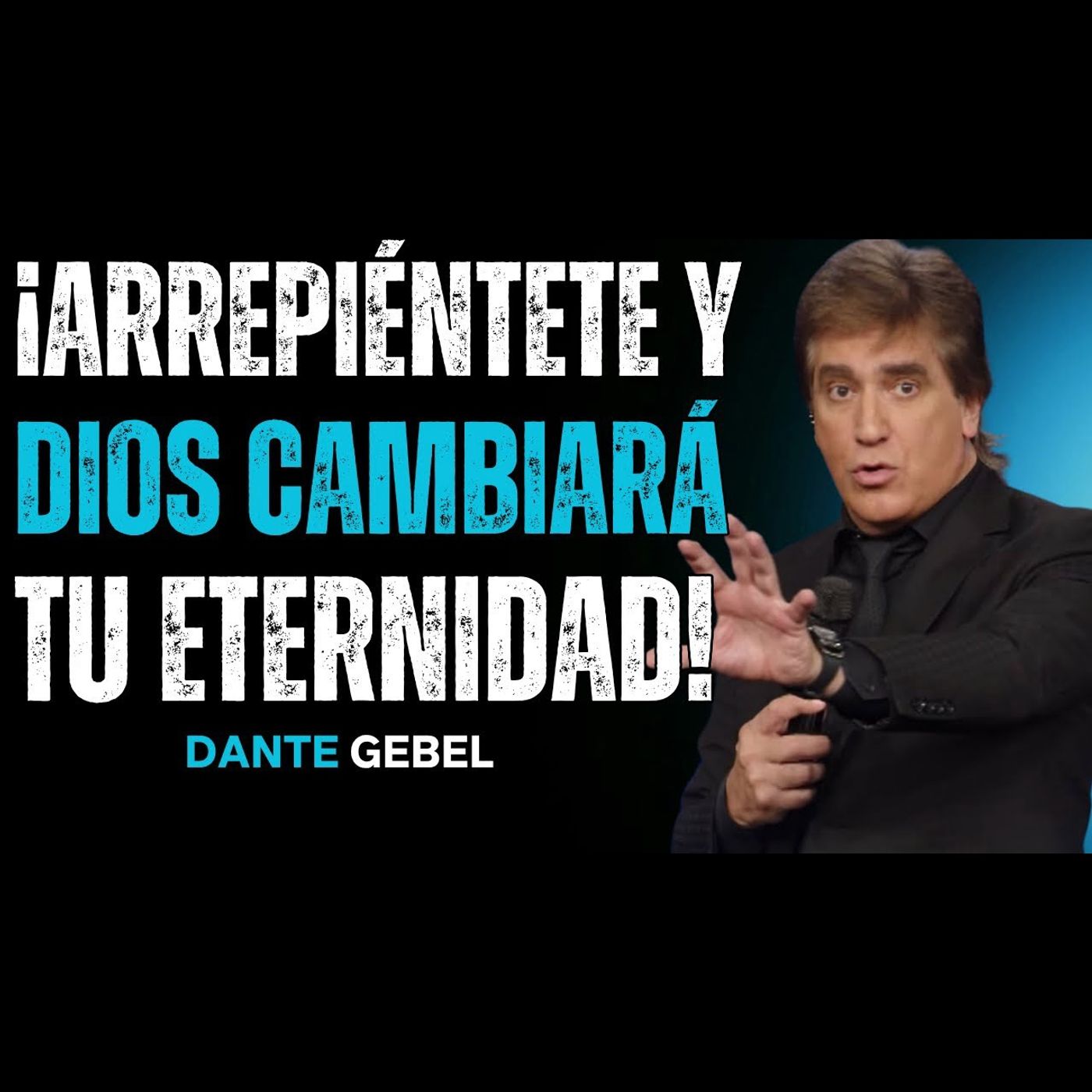 ¡Cuando Te Arrepientes De VERDAD, DIOS Cambia Tu ETERNIDAD! - Predicas de Dante Gebel episode artwork